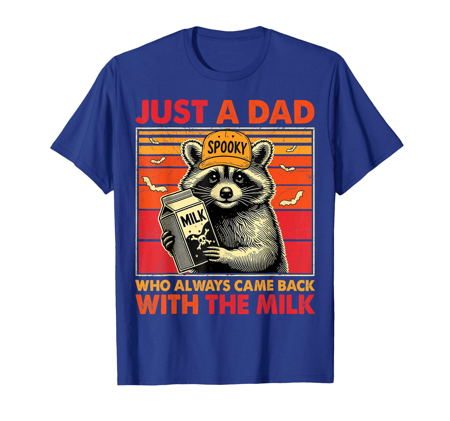 Spooky Racoon Just A Dad Who Always Came Back With The Milk T-Shirt
