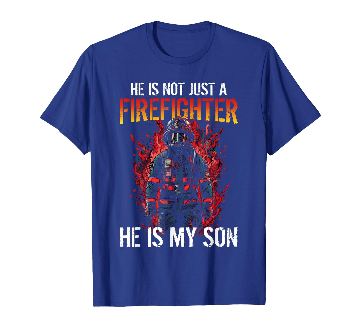 Firefighting My Son Is A Firefighter T-Shirt