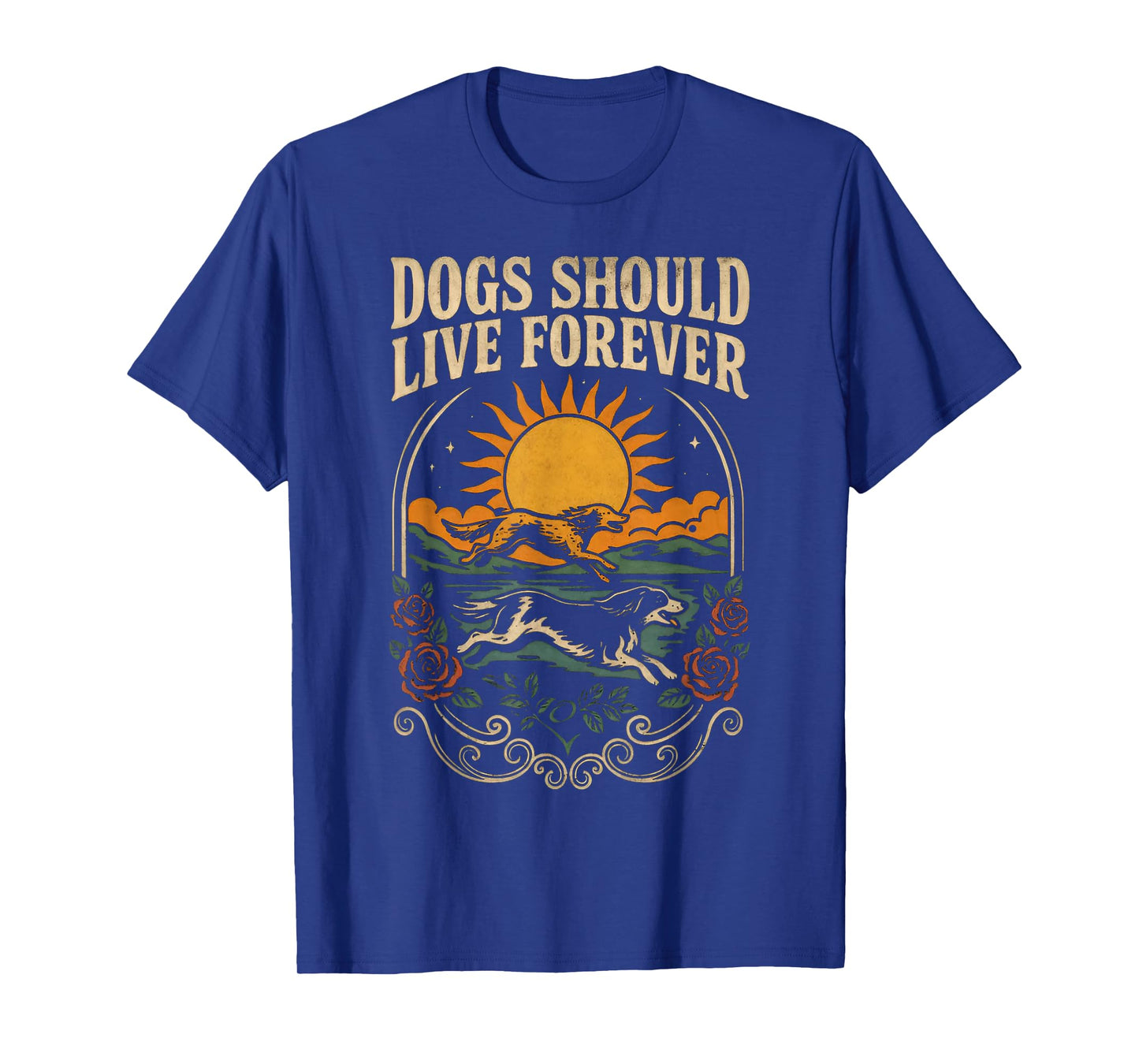 Dog Should Live Forever T-Shirt