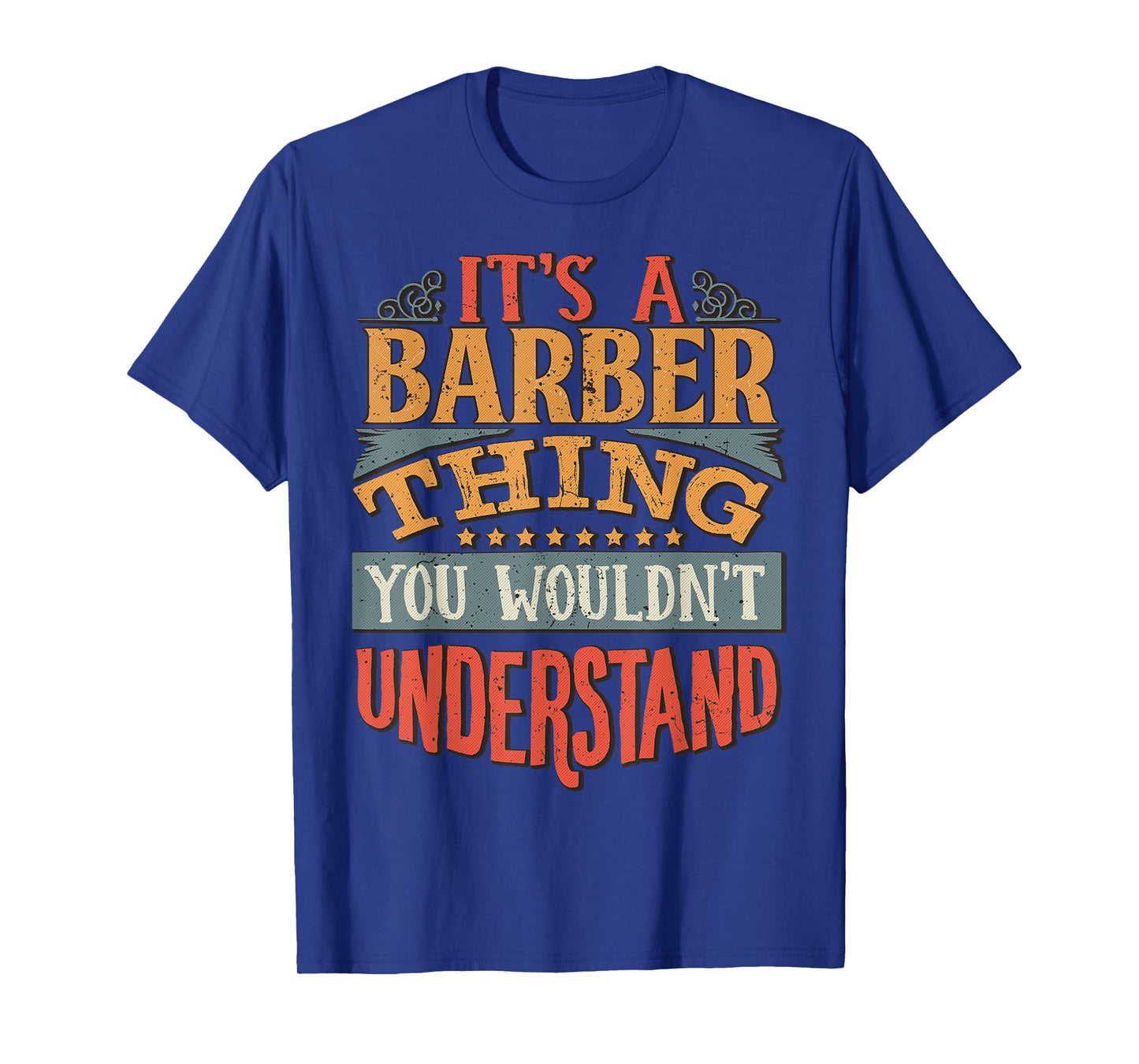 It's A Barber Thing You Wouldn't Understand T-Shirt