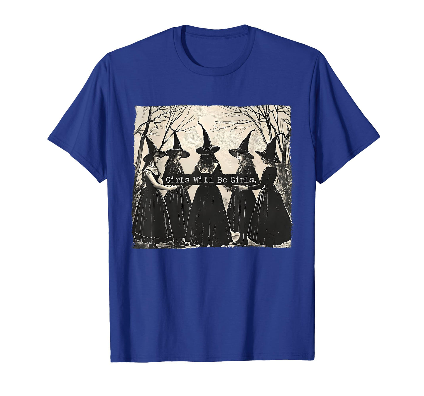 Girl Will Be Girl, Funny Witch, Witchy Vibes T-Shirt