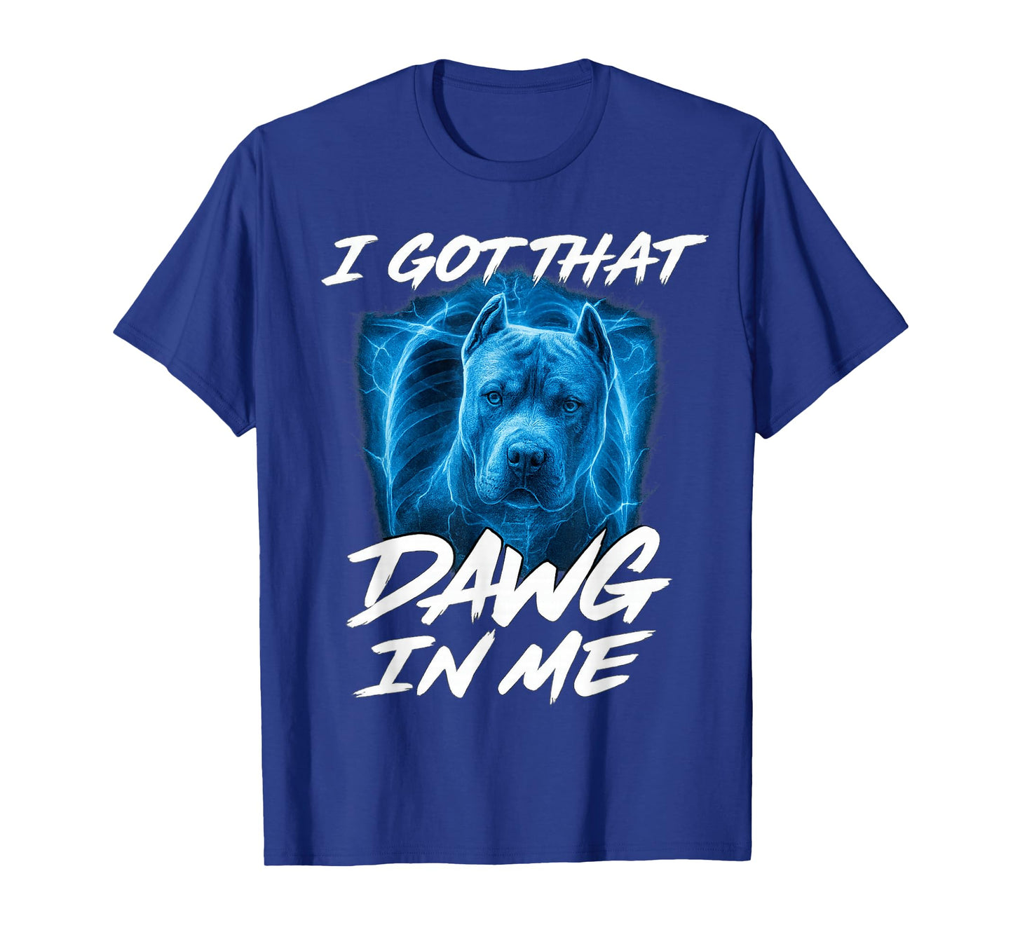 I Got That Dawg in Me X-ray Pitbull Ironic Meme Viral Quote T-Shirt