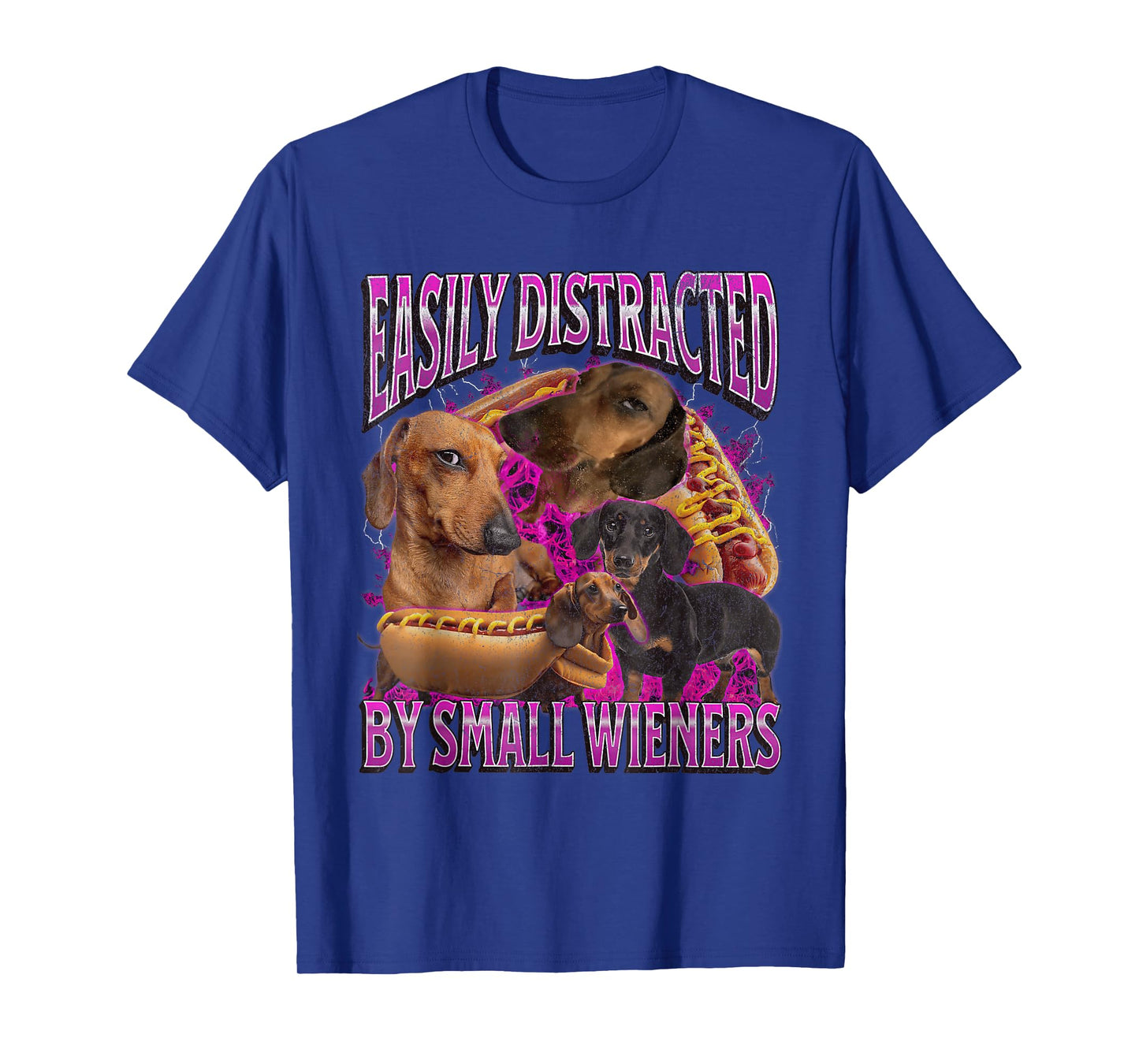 Easily Distracted by Small Weiners Dachshund Humor Women Men T-Shirt