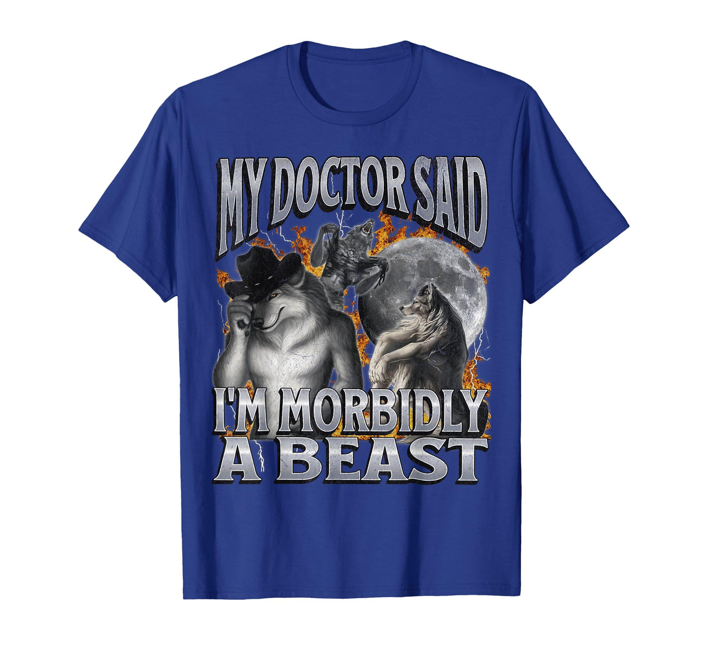 My Doctor Said I'm Morbidly A Beast Funny Werewolf Meme T-Shirt