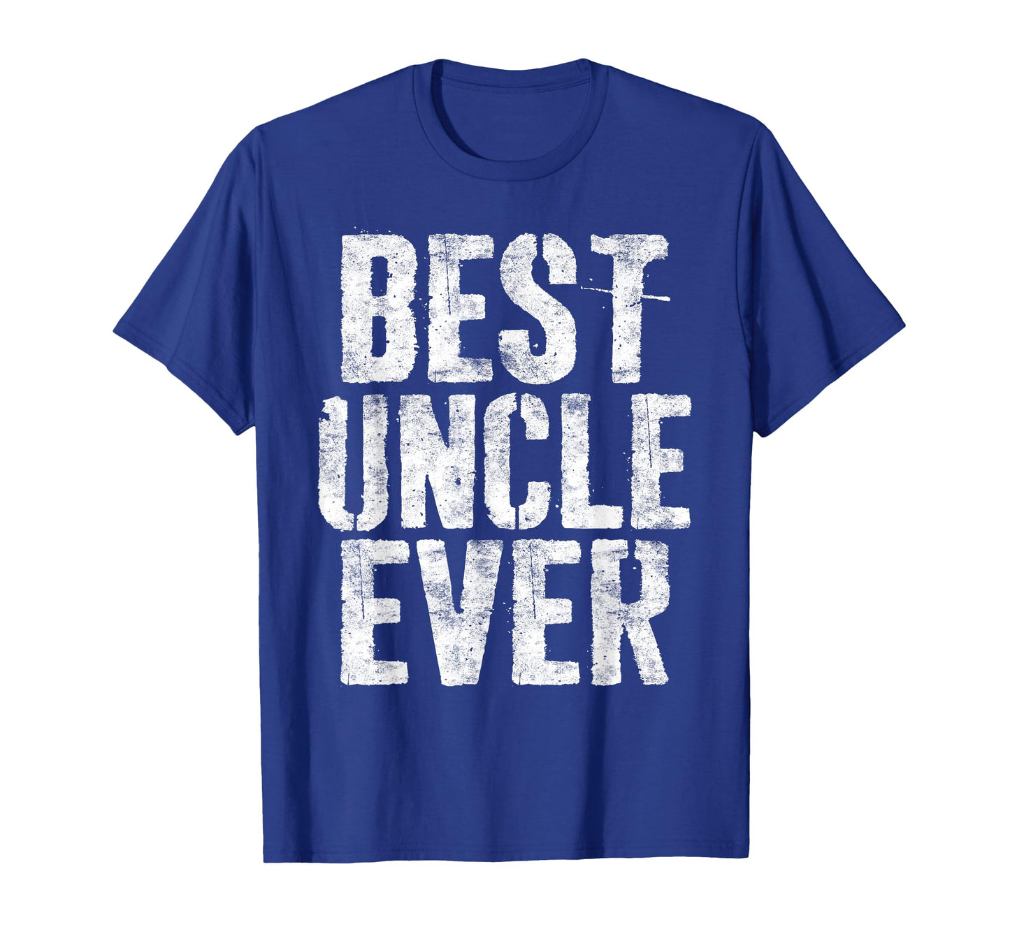 Best Uncle Ever Shirt Funny Men Fathers Day T-Shirt