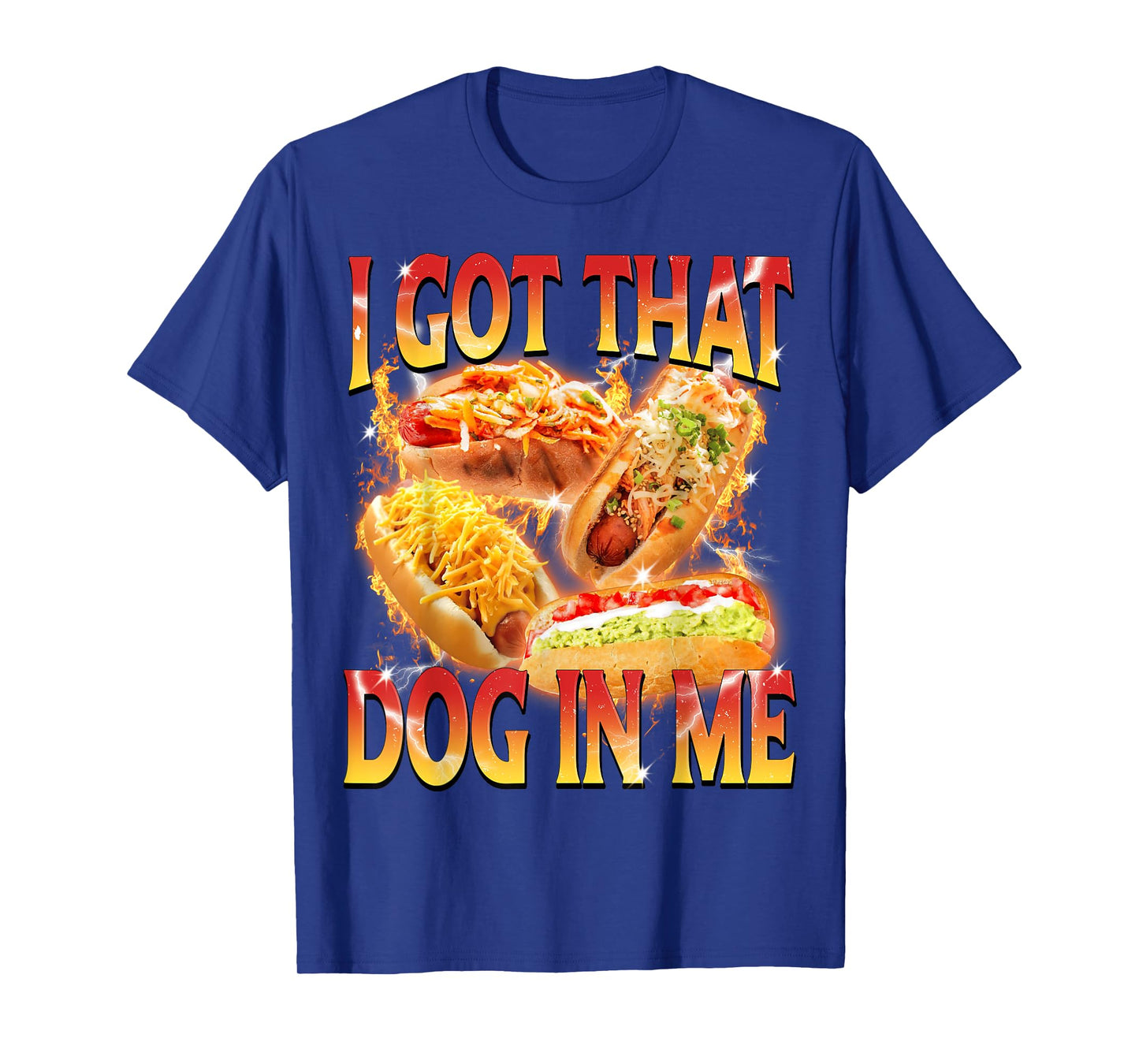 I Got That Dog in Me Funny Hot Dog Glizzy Meme Bootleg T-Shirt