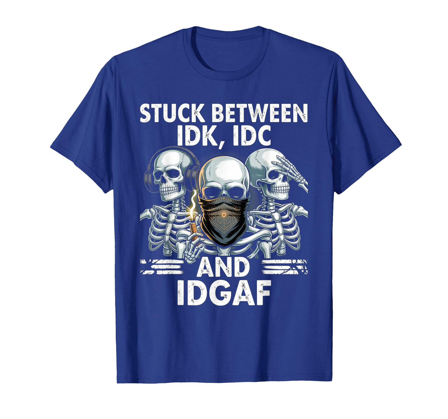 Stuck Between IDK IDC And IDGAF Happy Halloween Skeleton T-Shirt
