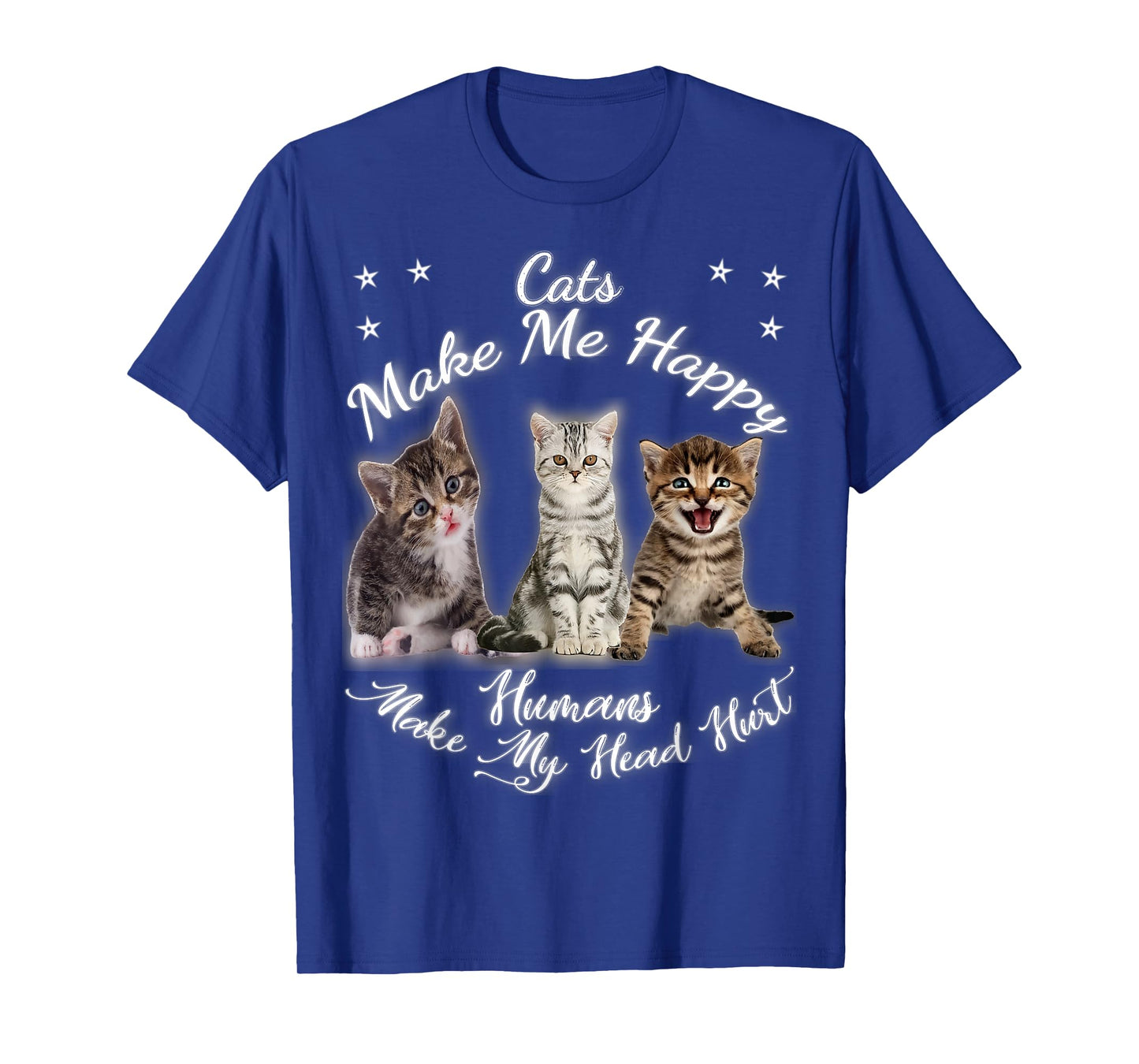 Cats Make Me Happy Humans Make My Head Hurt Meow kitty Tee T-Shirt
