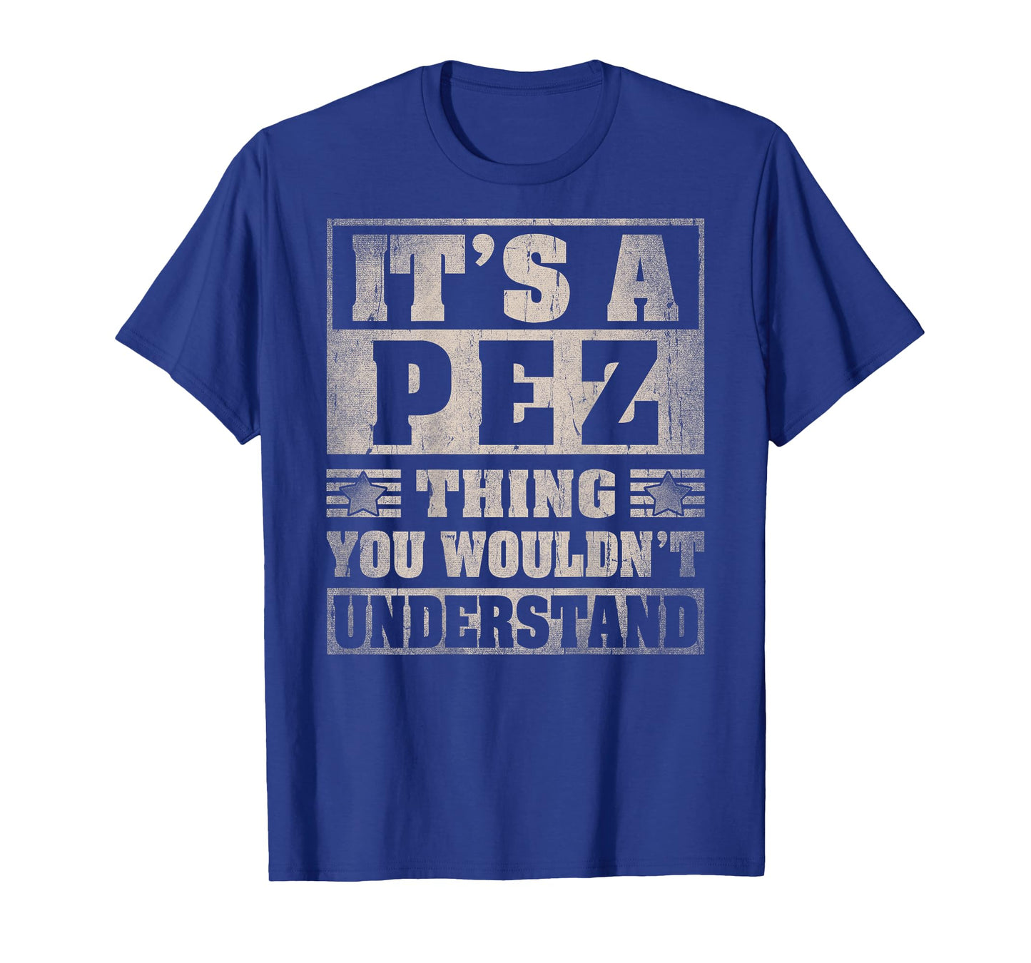 PEZ Last Name - It's A PEZ Thing (On Back) T-Shirt