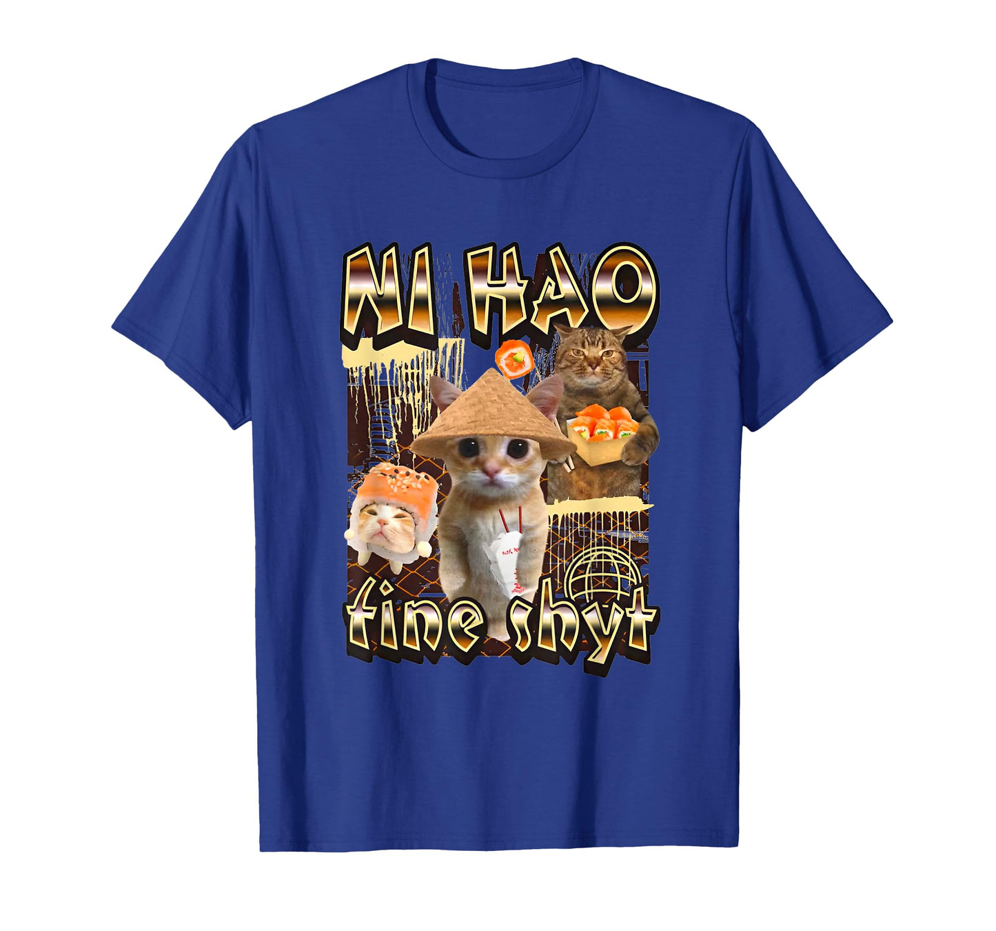 Ni Hao Fine Shyt Funny Cat Meme Men Women T-Shirt