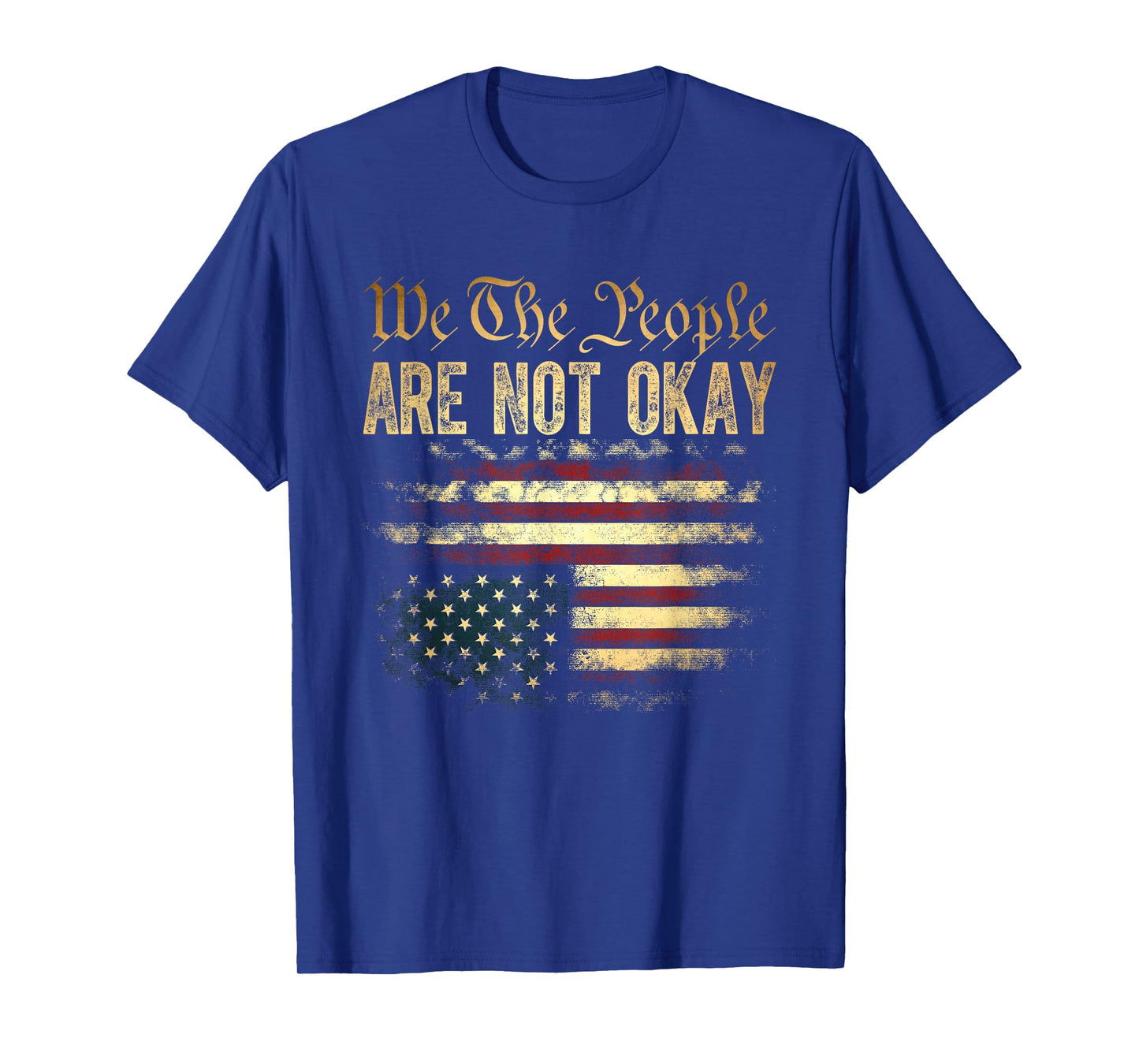 We The People Are Not Okay Flipped American Flag Patriotic T-Shirt