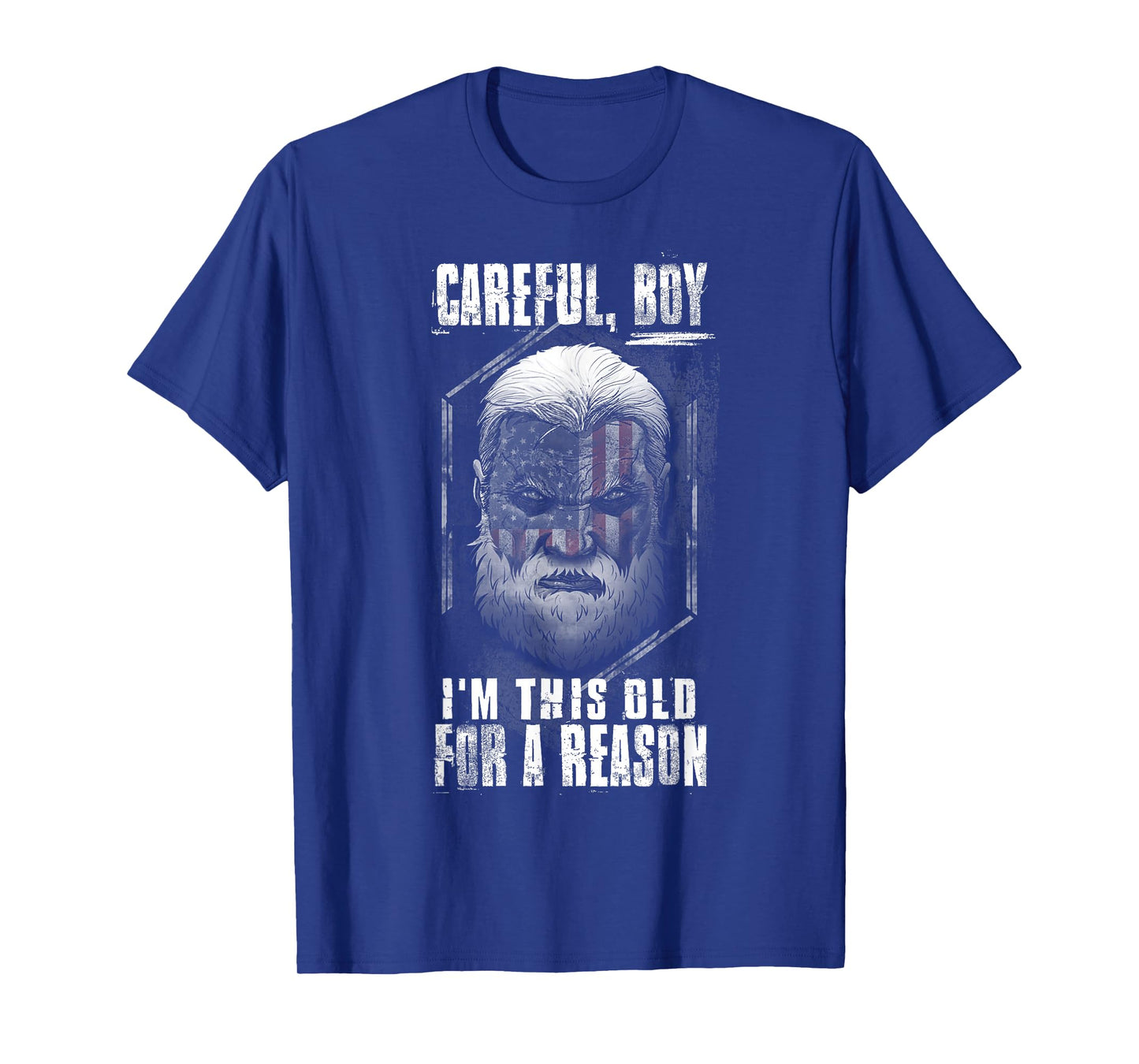 Careful Boy, I'm This Old For A Reason T-Shirt