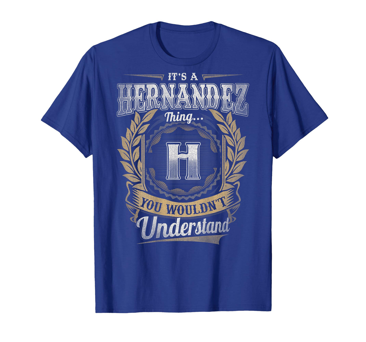 Hernandez Last Name - It's A Hernandez Thing (On Back) T-Shirt