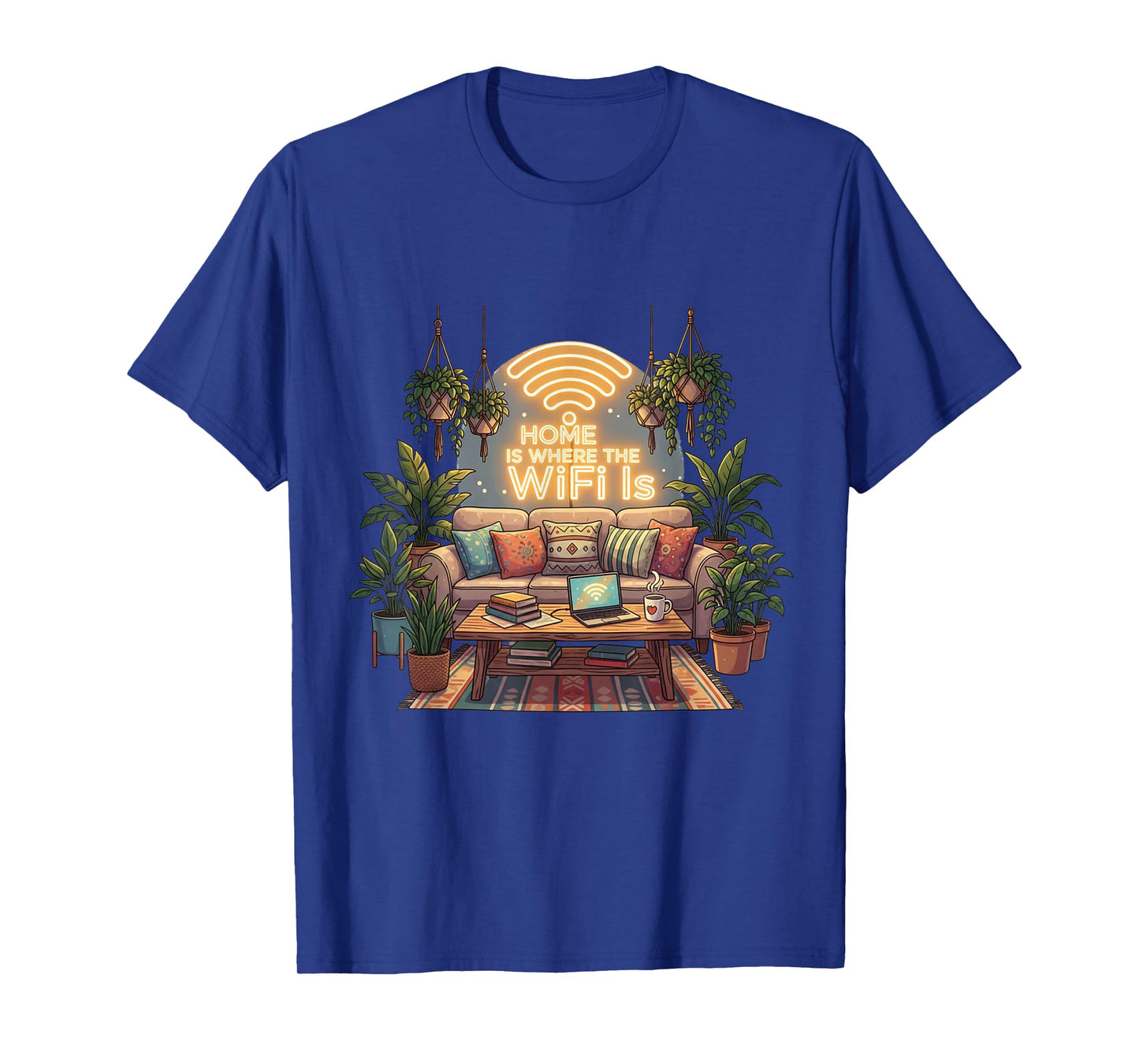 Home is Where The WiFi is T-Shirt