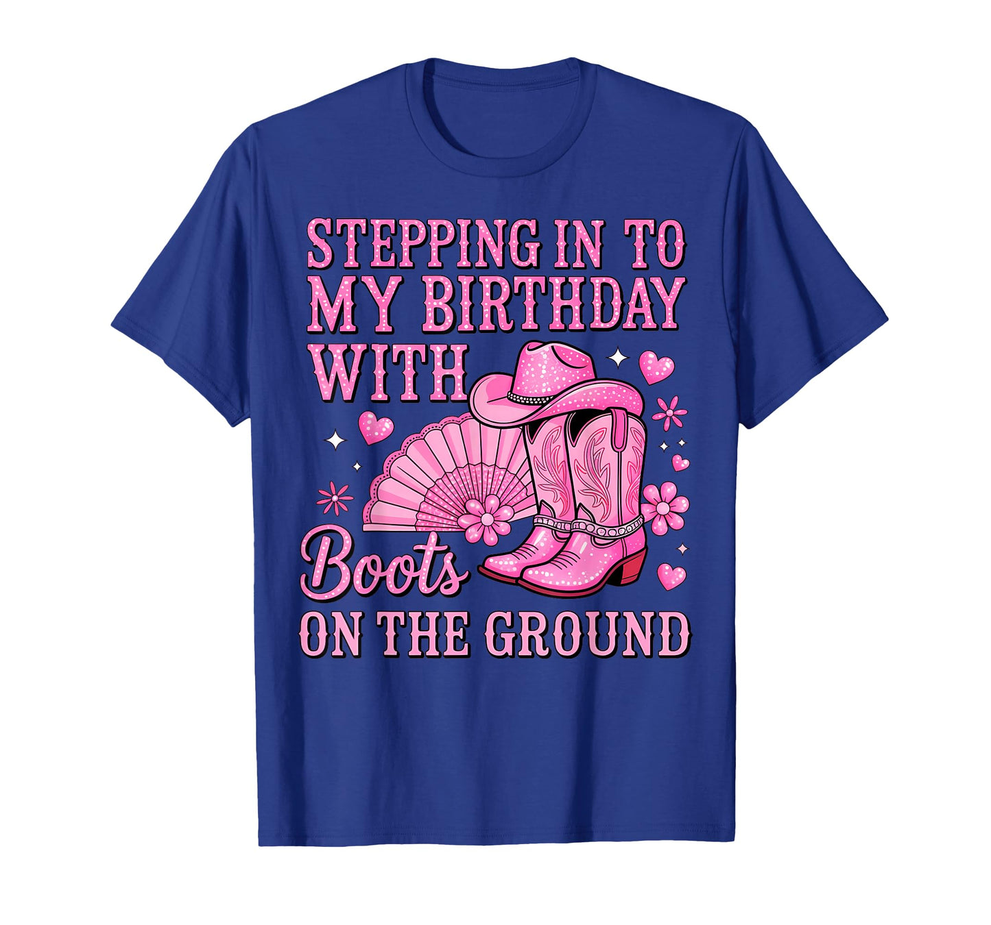 Stepping Into My Birthday with My Boots On The Ground T-Shirt