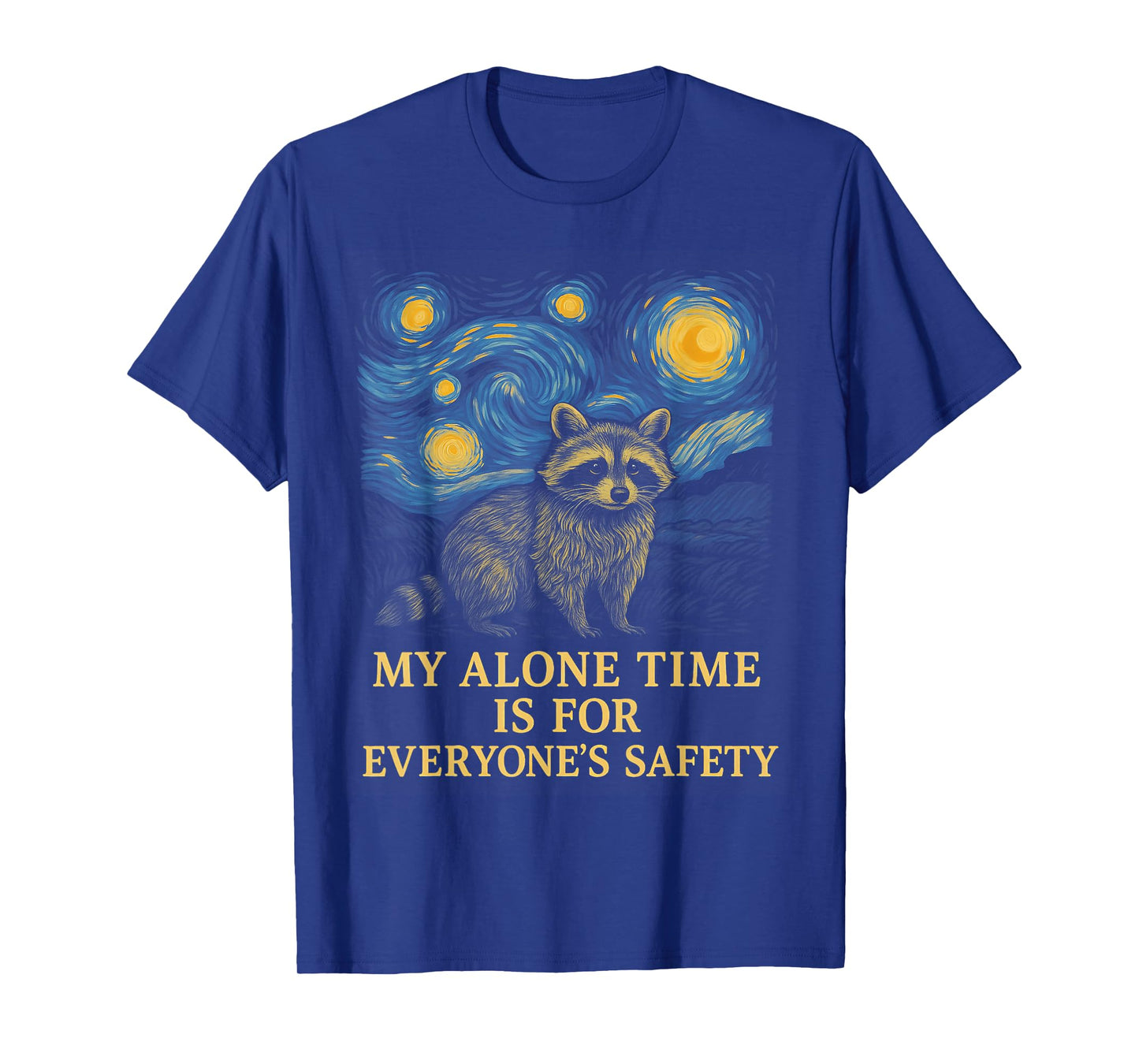 My Alone Time is for Everyone's Safety Raccoon T-Shirt