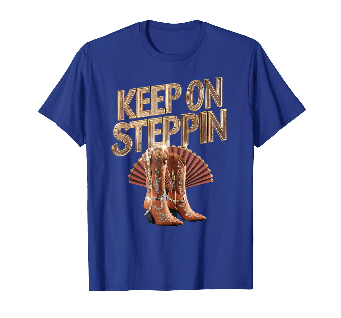 Keep On Steppin Funny Cowgirl Boots On The Ground Rodeo T-Shirt