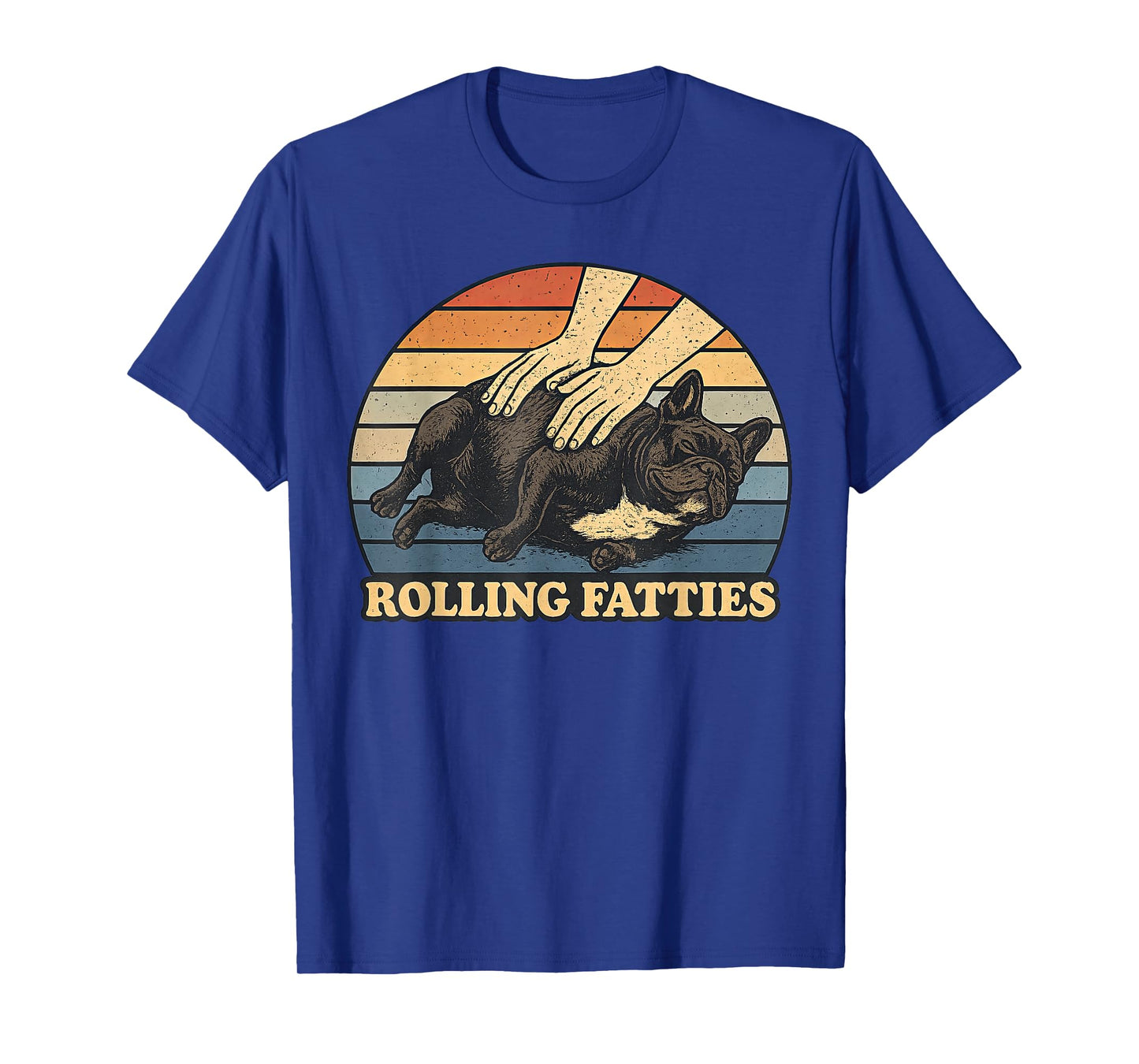 French Bulldog Rolling Fatties Pun Joke Dog Lover T-Shirt for Men Women