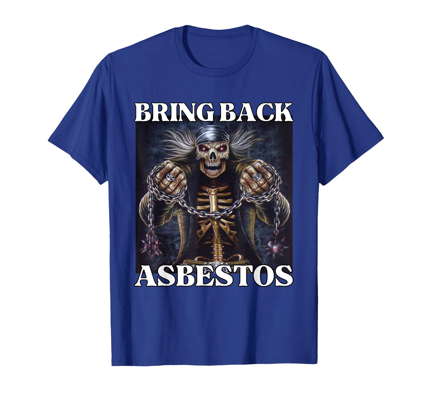 Bring Back Asbestos Funny Cringe Hard Skeleton Meme T-Shirt