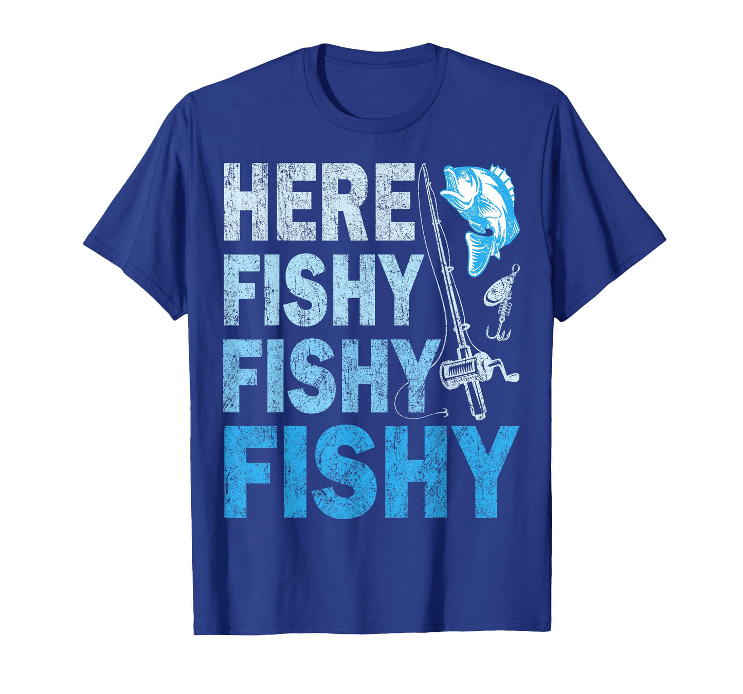 Funny Fisherman Here Fishy Fishy Shirt Gift T-Shirt