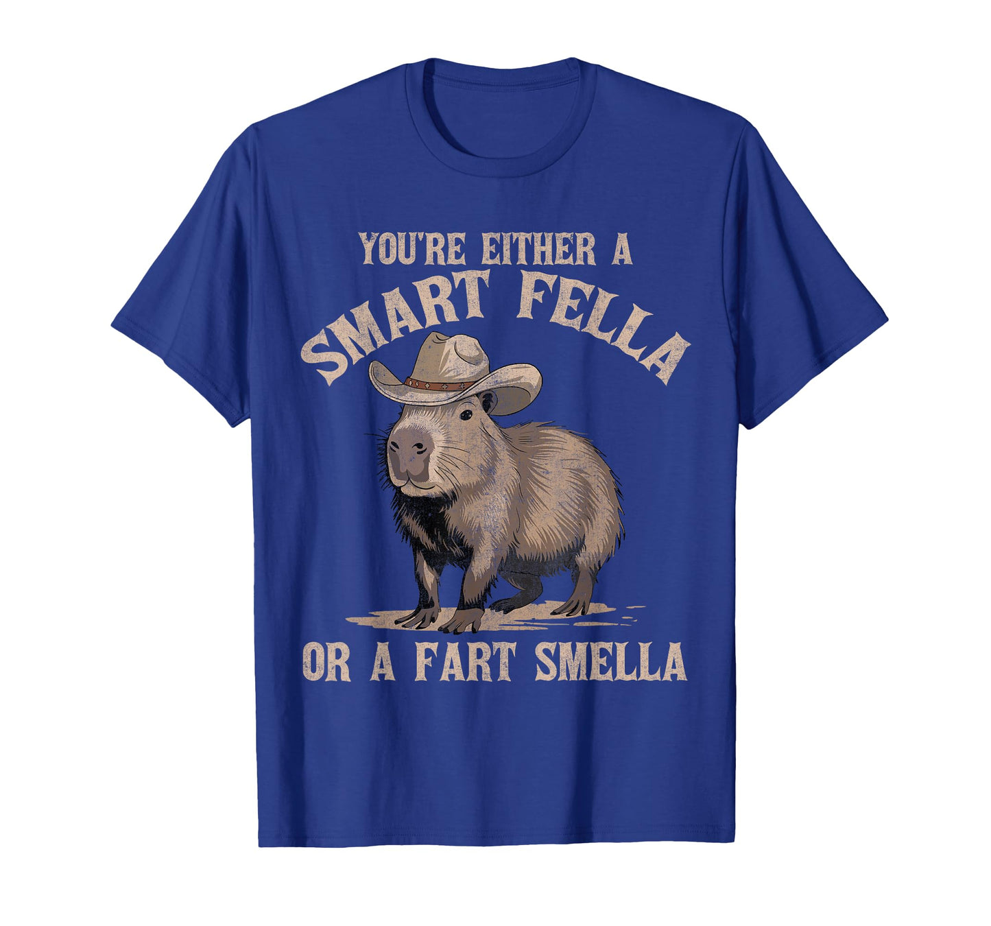 You're Either A Smart Fella Or A Fart Smella Funny Capybara T-Shirt