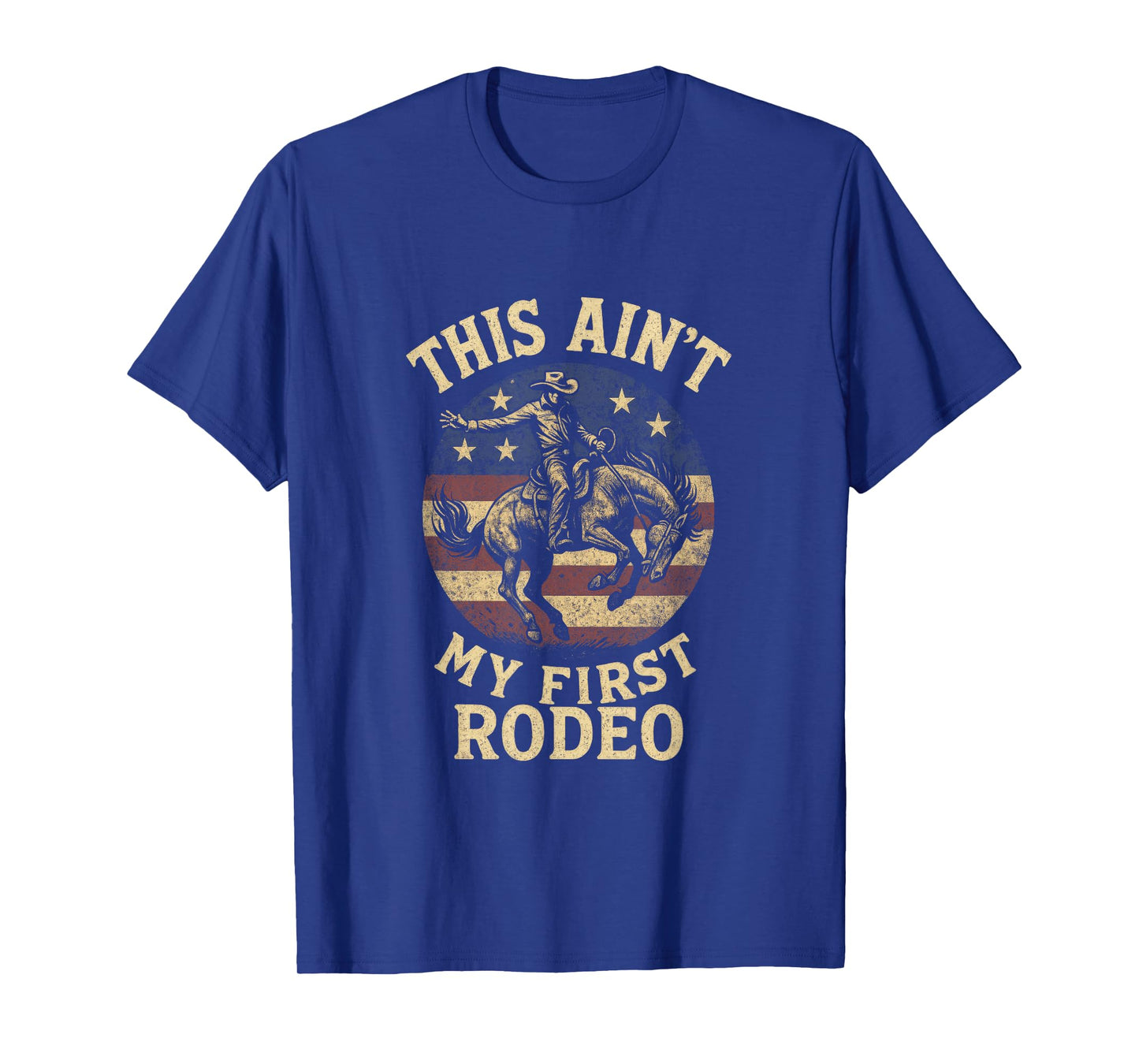 This Ain't My First Rodeo - Cowboy Horse Western T-Shirt