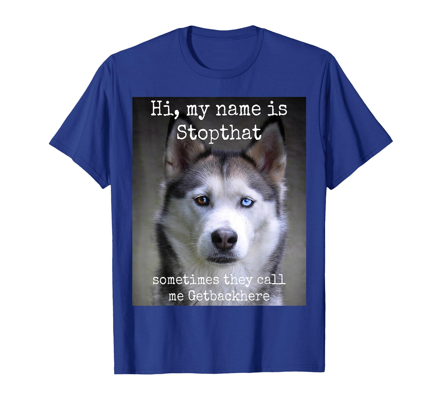 My Name is Stopthat Funny Hyper Siberian Husky Dog Owner T-Shirt Small