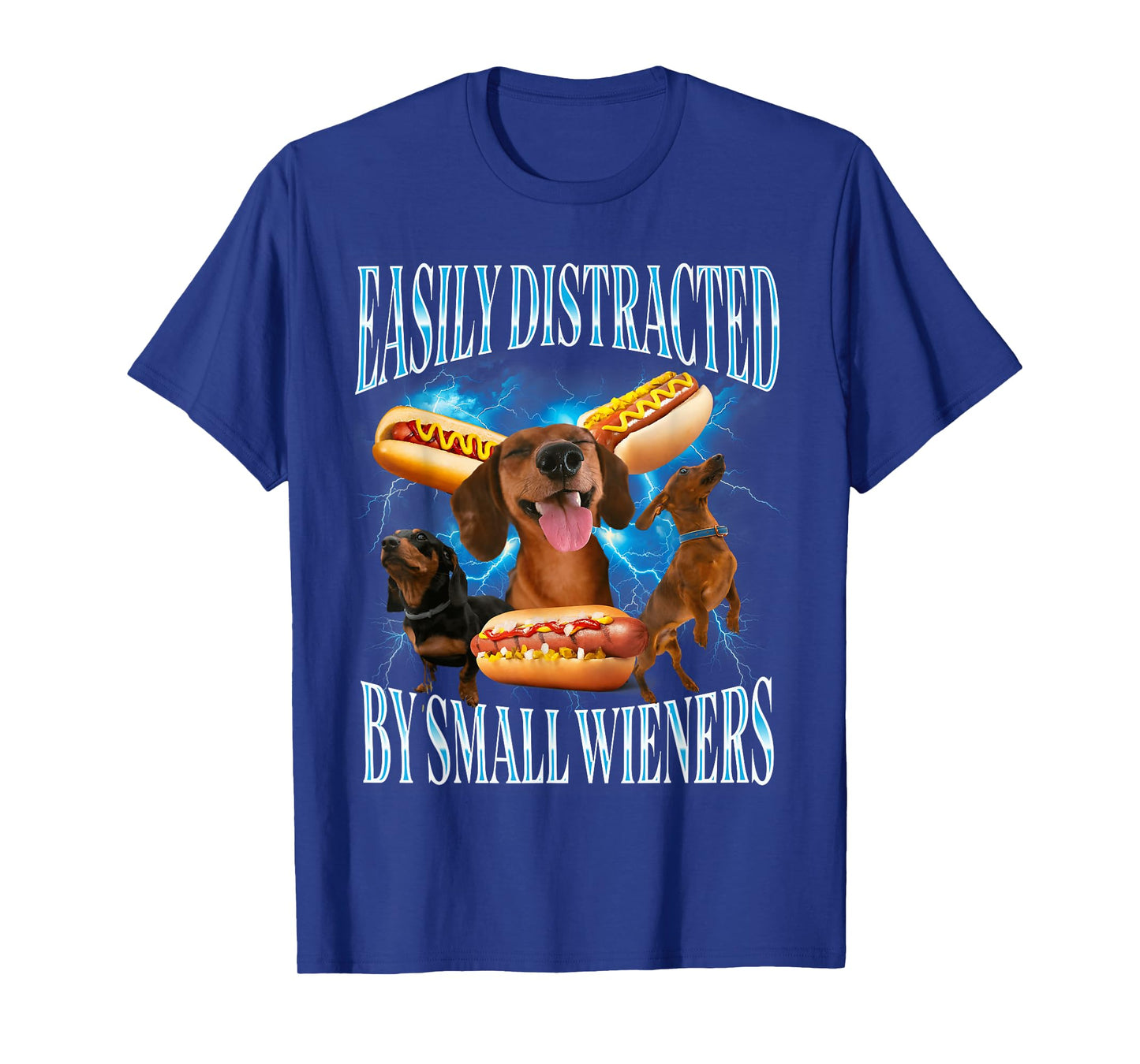 Funny Offensive Dachshund Easily Distracted by Small Wieners T-Shirt