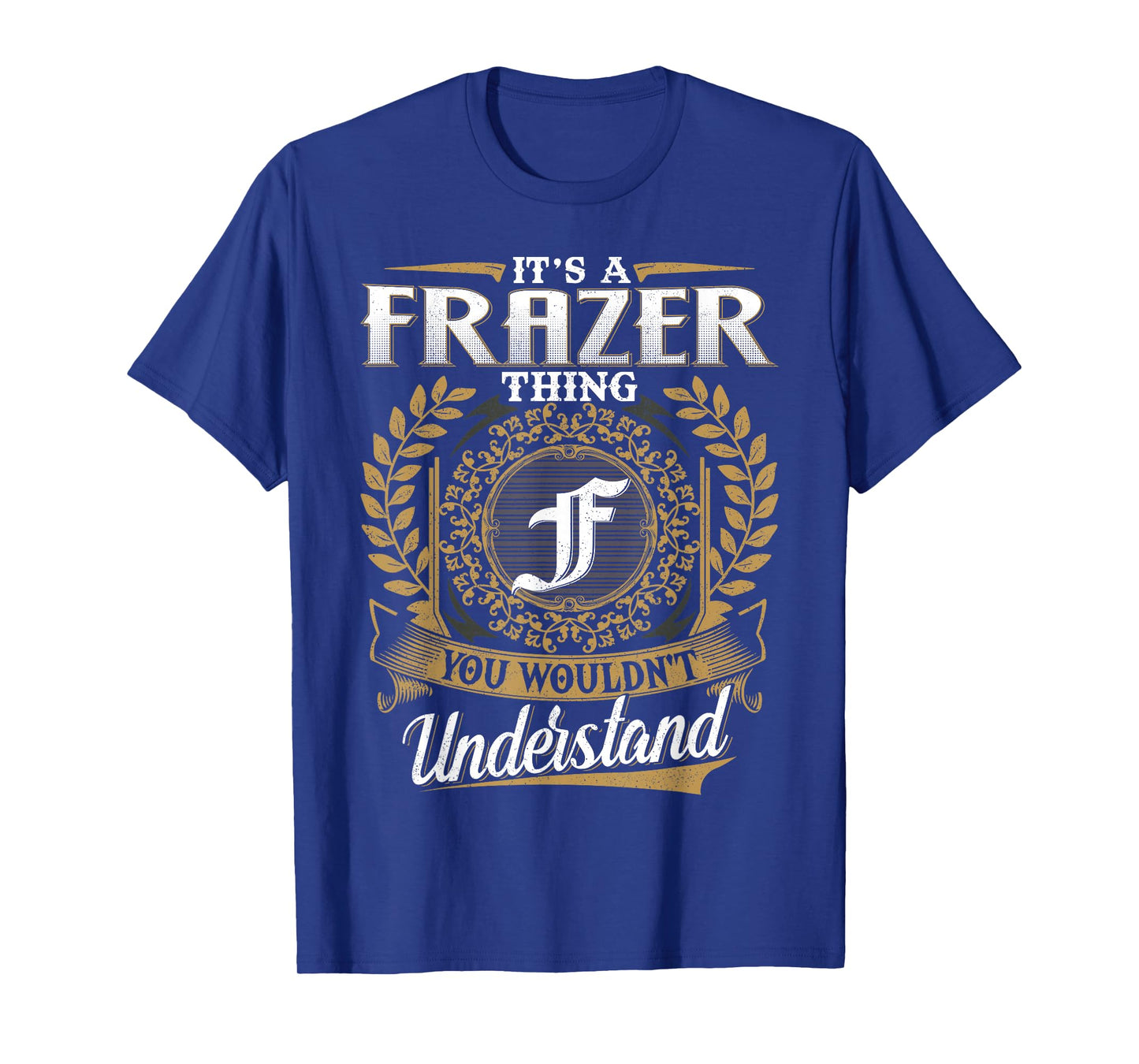 It's A Frazer Thing You Wouldn't Understand Name Classic T-Shirt