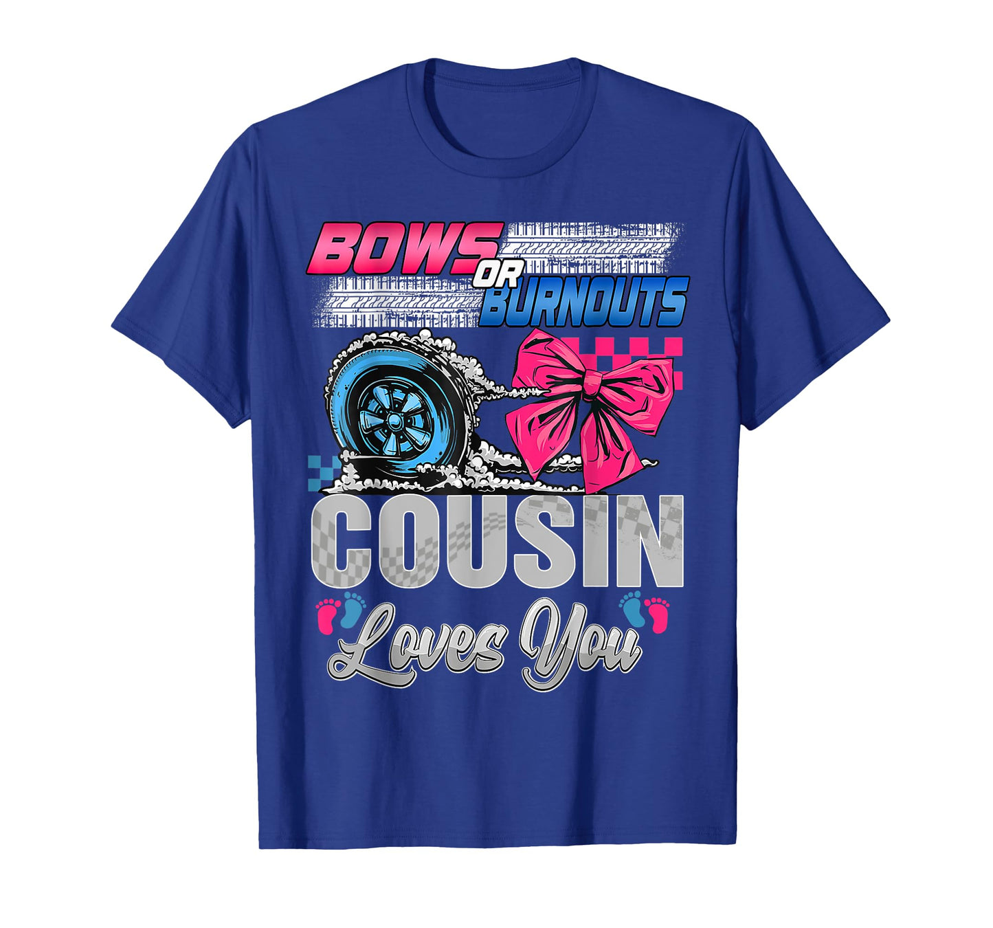 Burnouts or Bows Cousin Loves You Gender Reveal Party T-Shirt