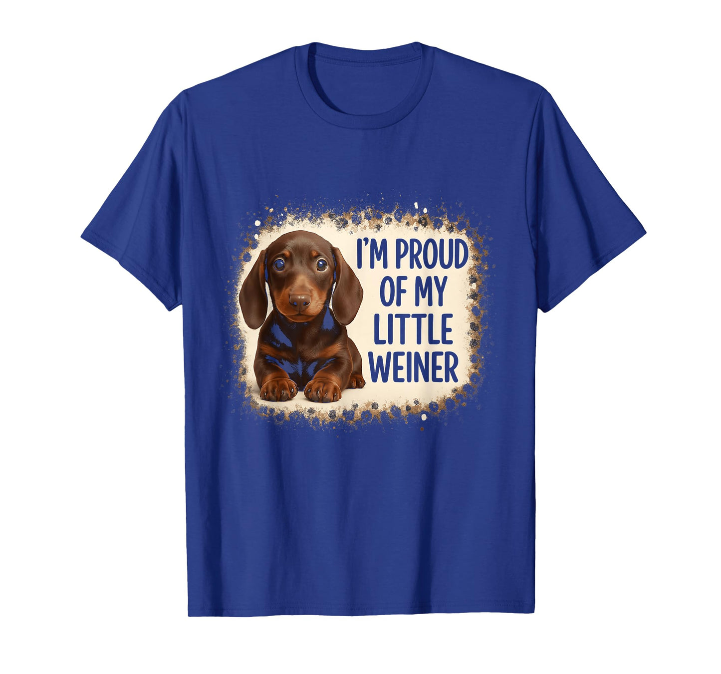 I'm Proud Of My Little Weiner Funny Dog Lover Animal Puppy T-Shirt for Men Women Kids
