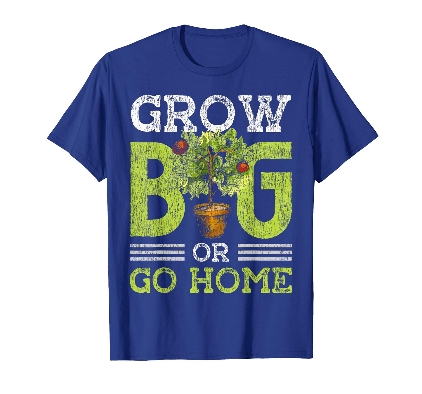 Gardening Potted Plant Pun Grow Big Or Go Home T-Shirt