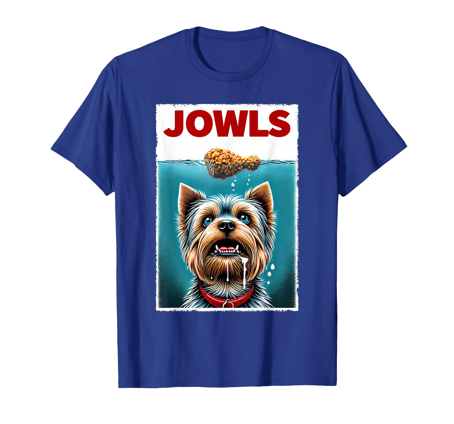 Funny Yorkshire Terrier and Fried Chicken Parody Jowls T-Shirt