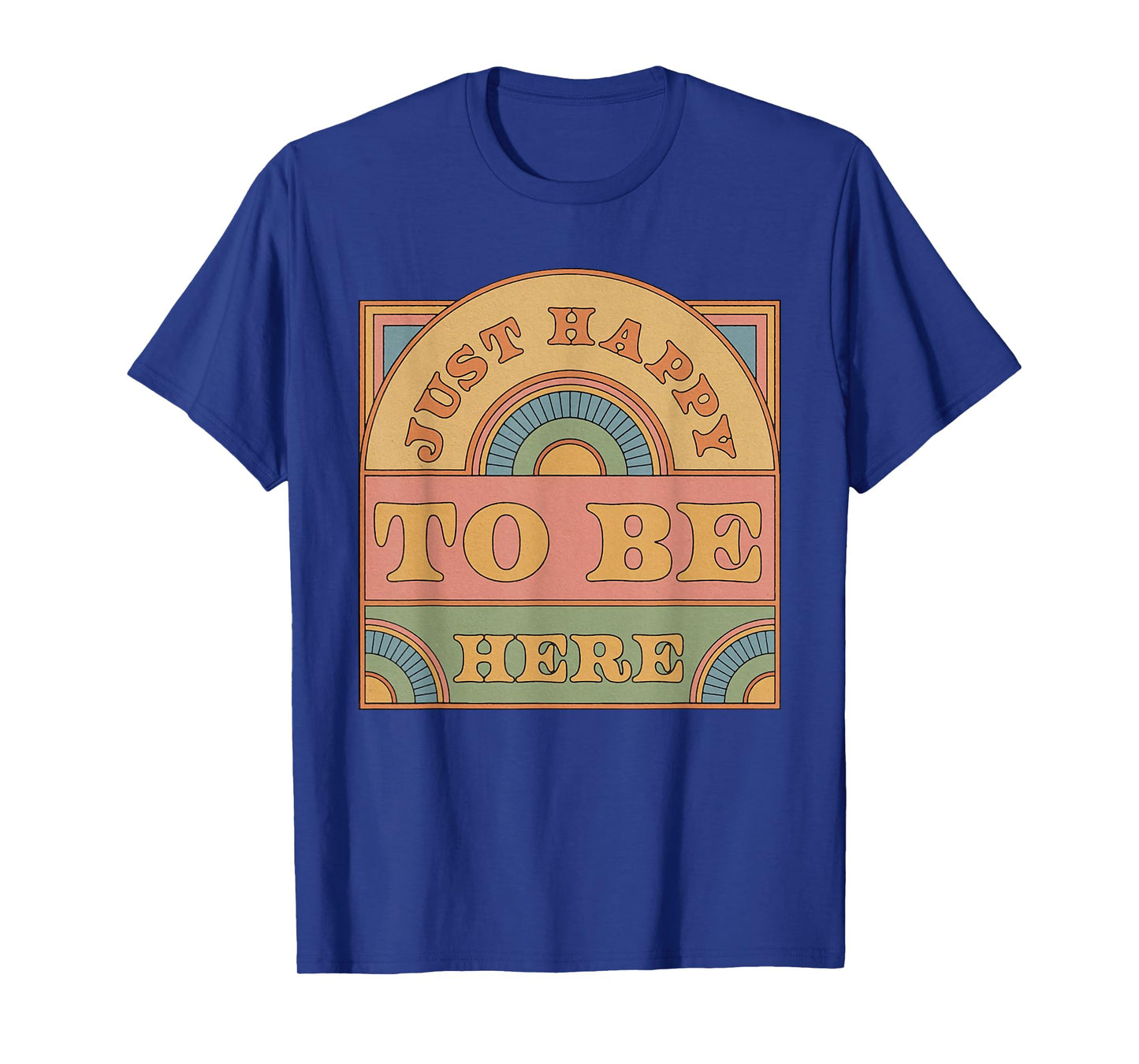 Just Happy To Be Here Funny Sarcastic Vintage T-Shirt