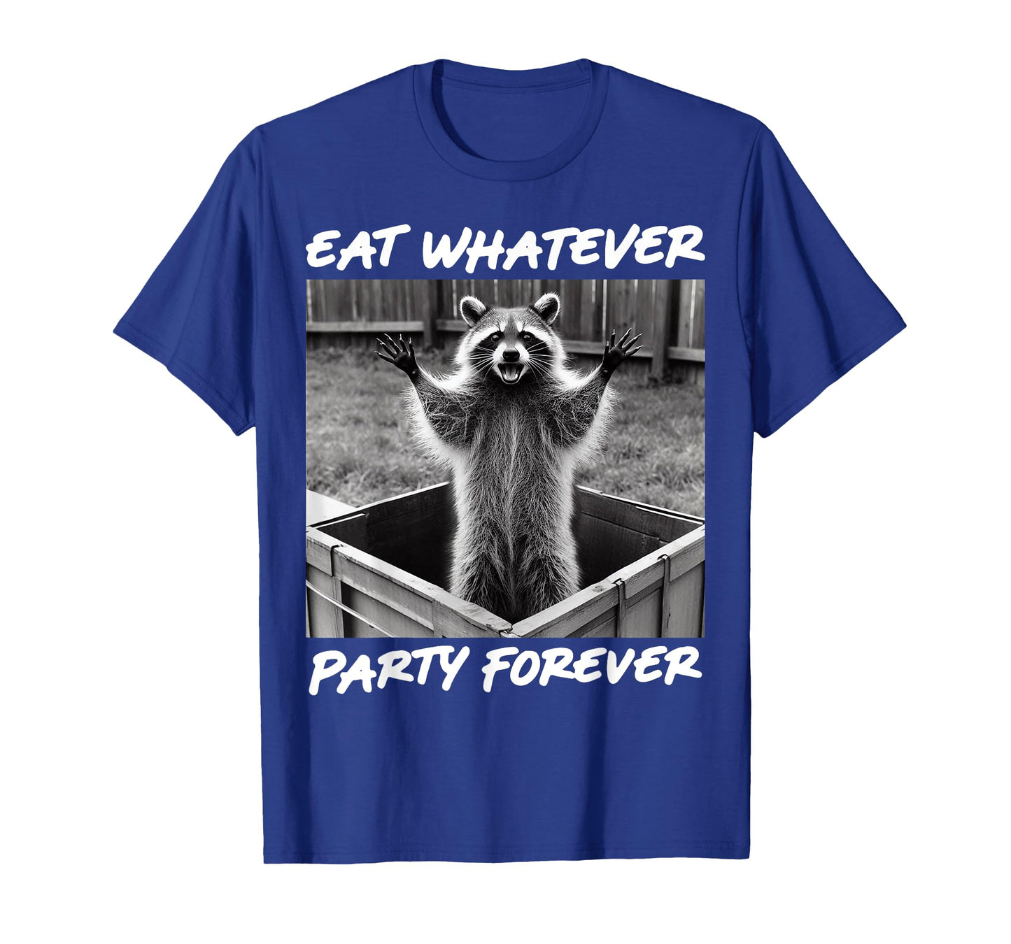 Raccoon Eat Trash Panda Funny Racoon Gifts For Men Women Kid T-Shirt