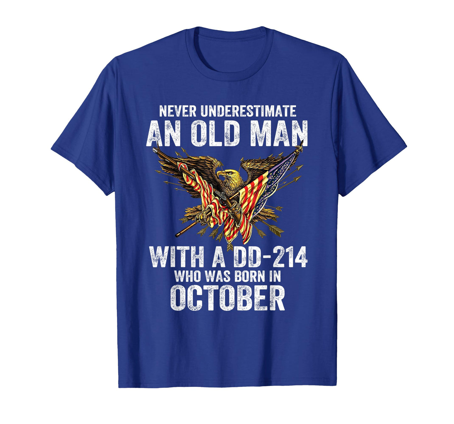 Never Underestimate An Old Man With A DD-214 Born In October T-Shirt