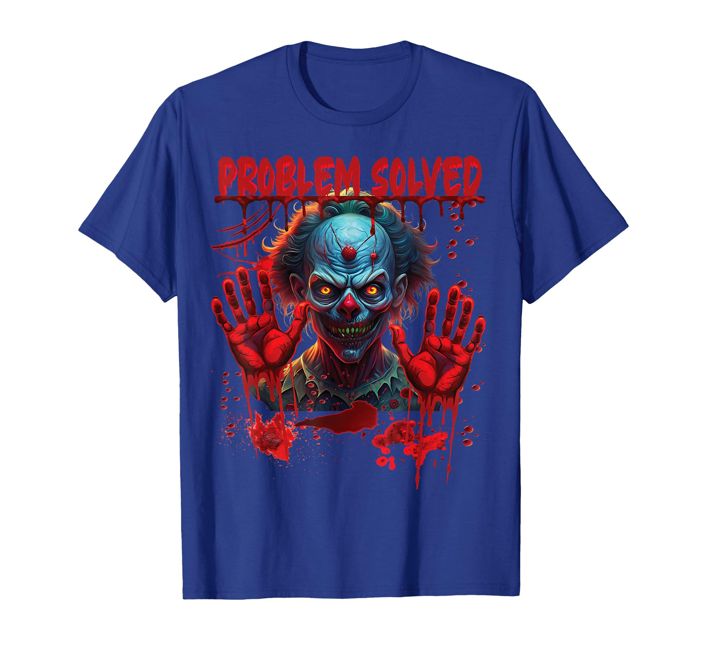 Problem Solved Bloody Hands Costume Creepy Clown Halloween T-Shirt