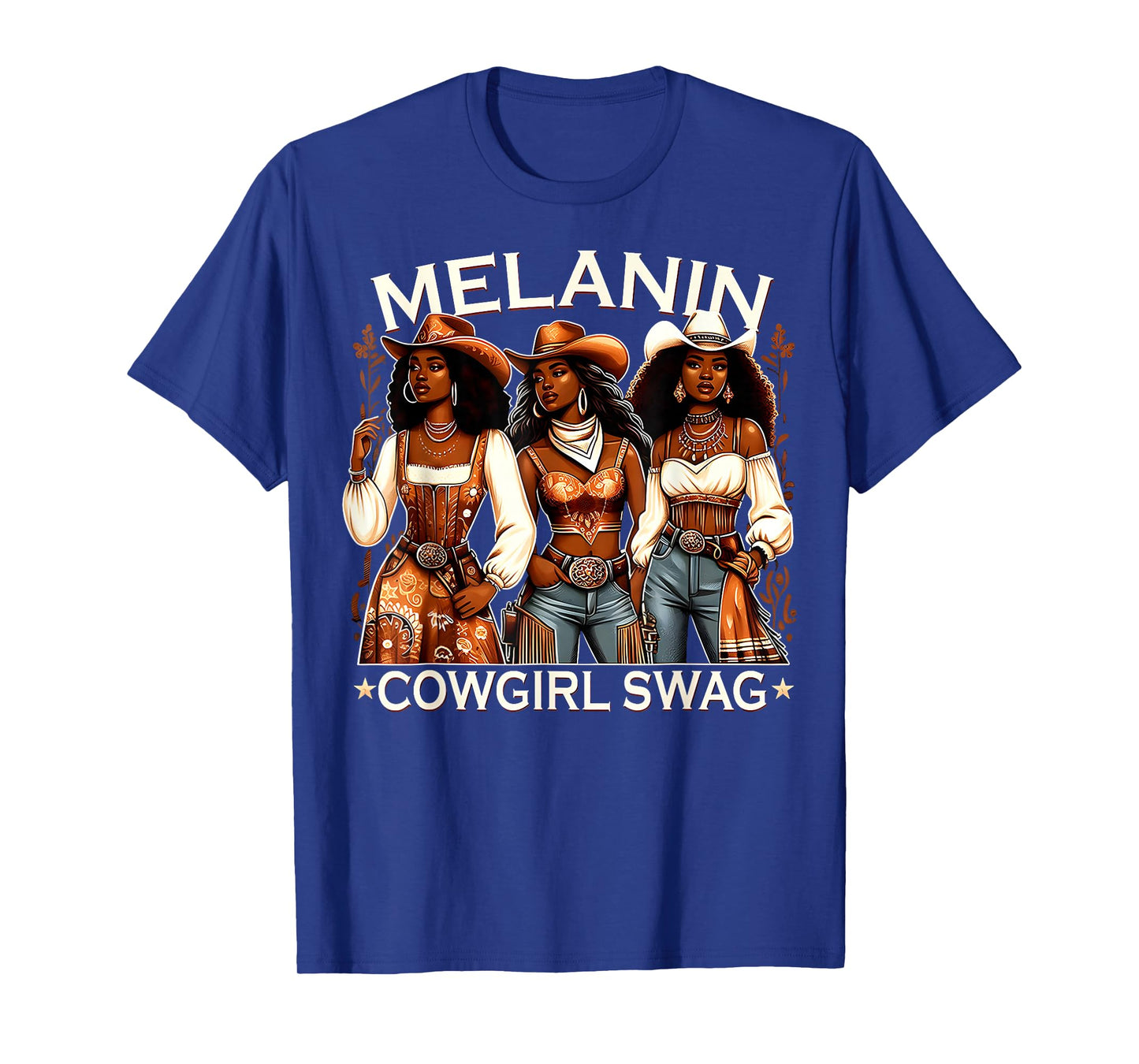 Melanin Cowgirls African Swag Black History Juneteenth T-Shirt