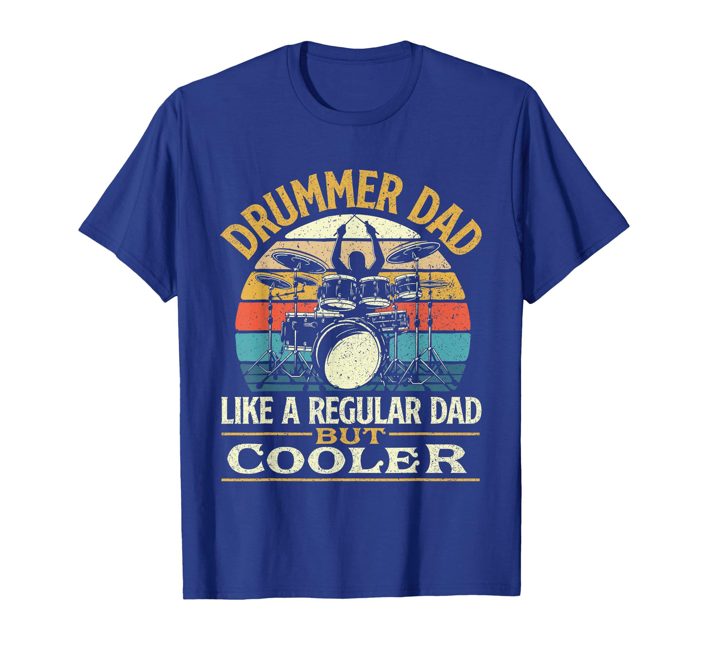 Drummer Dad Like A Regular Dad But Cooler - Drums T-Shirt