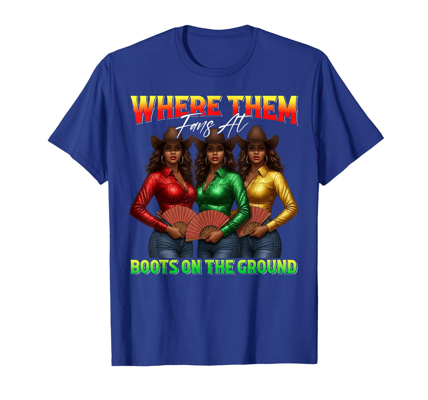 Where Them Fans At Boots On The Ground Black Cowgirl Western T-Shirt