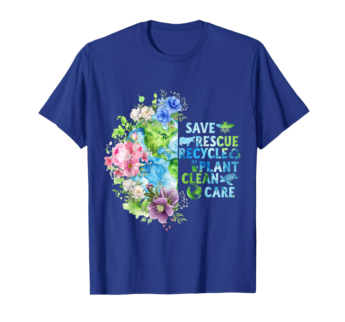 Save Rescue Recycle Plant Clean Care T-Shirt