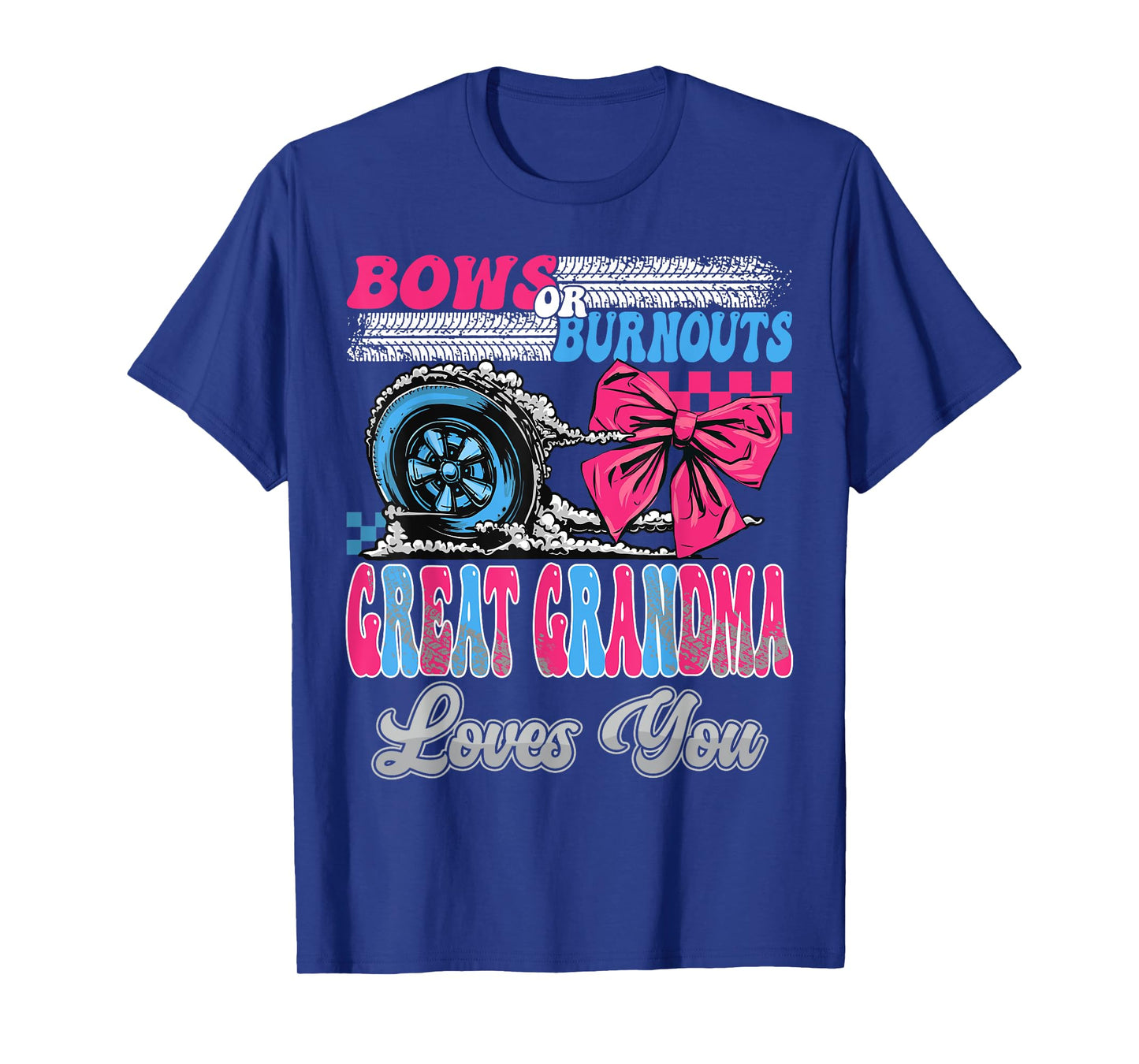 Burnouts or Bows Great Grandma Loves You Gender Reveal Party T-Shirt