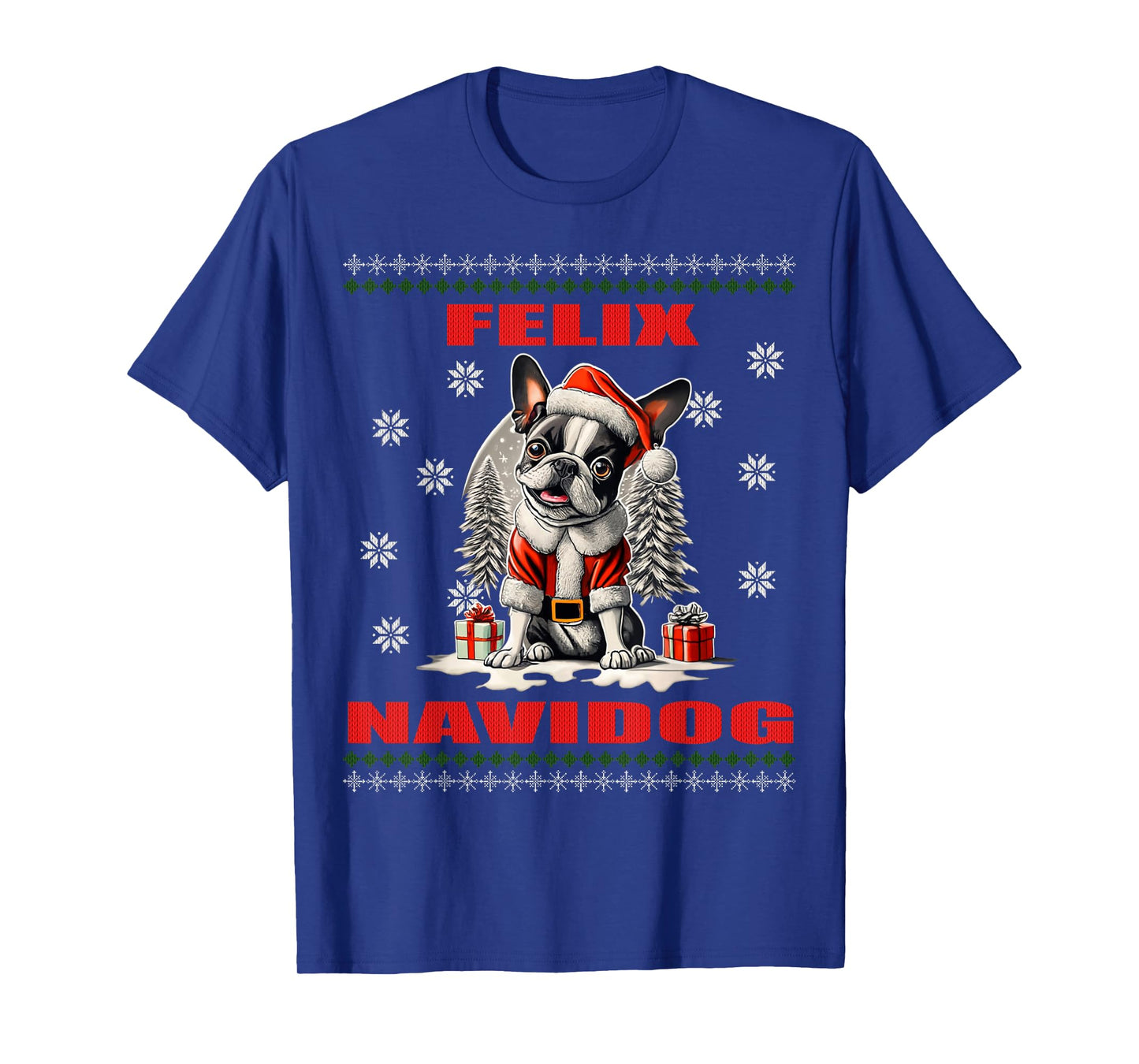 Boston Terrier Felix Navidog Ugly Christmas Sweater T-Shirt for Men Women Kids