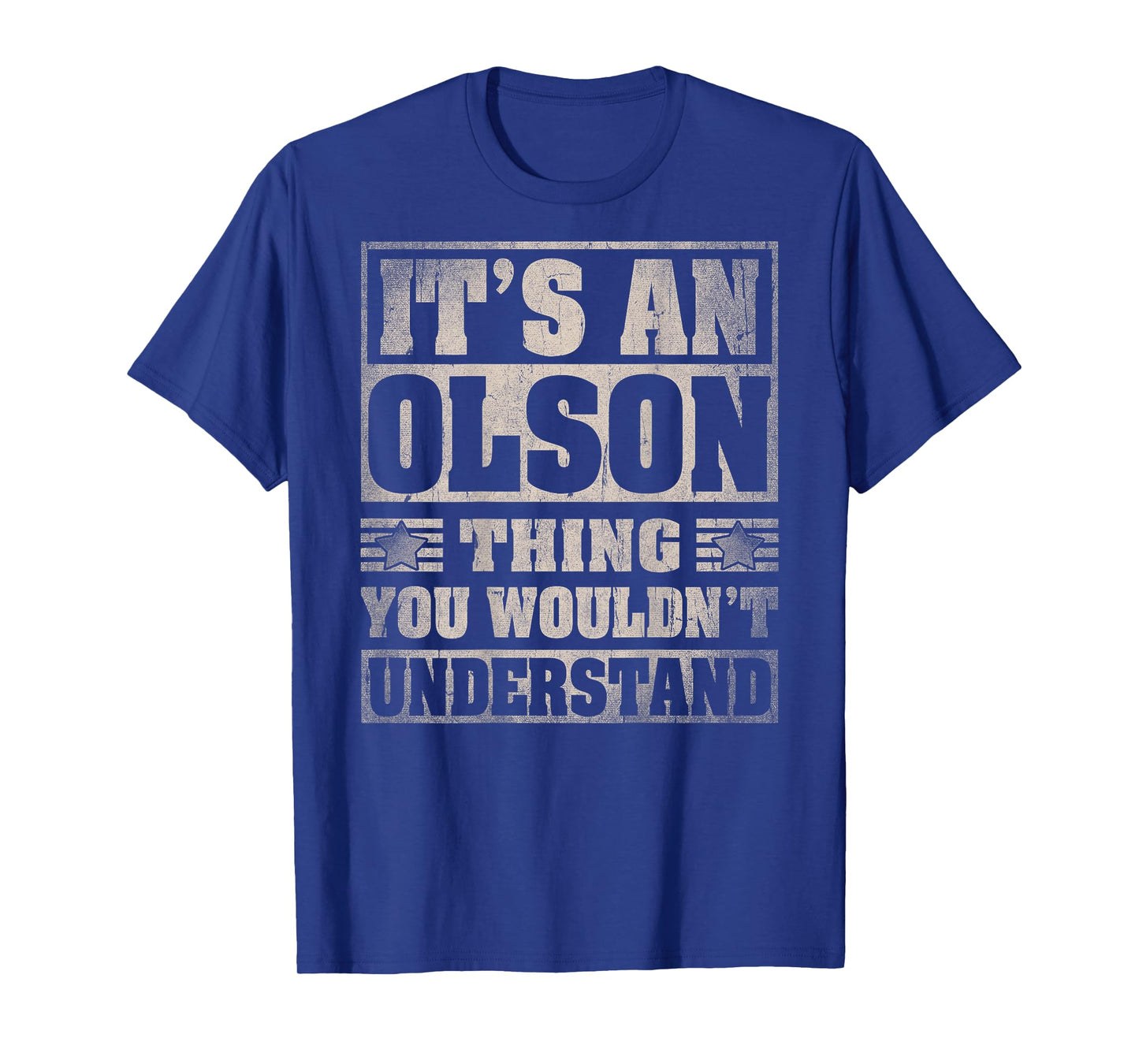 Olson Last Name - It's An Olson Thing (On Back) T-Shirt