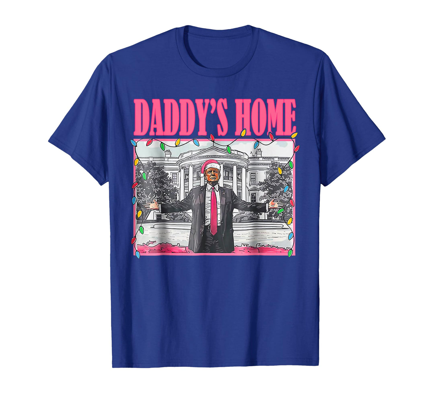 Trump Pink 2025 Take America Back Daddy's Home Christmas T-Shirt