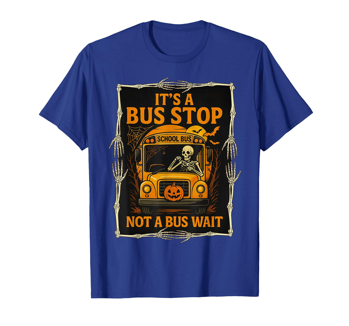 It’s a Bus Stop Not a Bus Wait – Funny Halloween Bus Driver T-Shirt