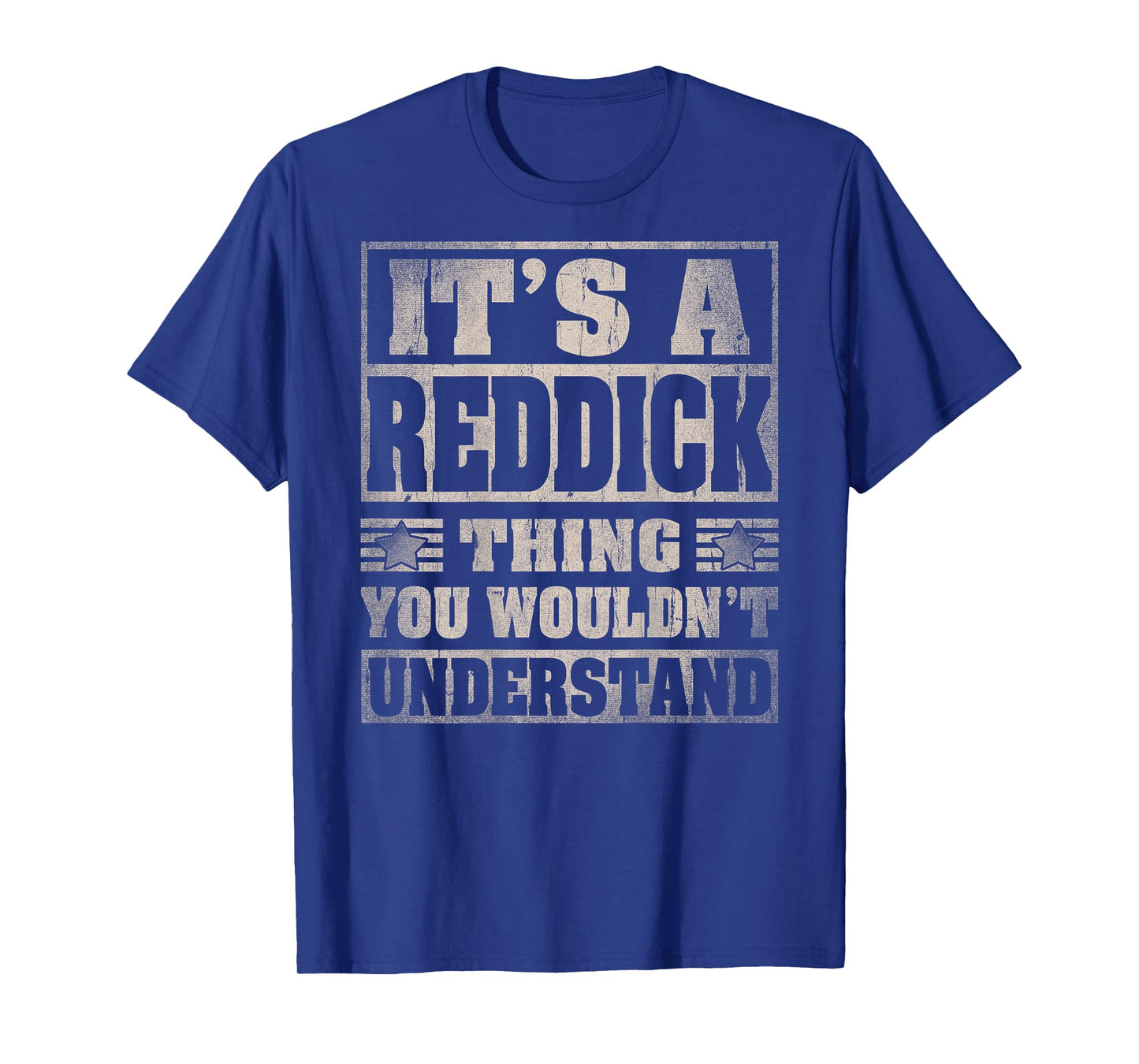 REDDICK Last Name - It's A REDDICK Thing (On Back) T-Shirt