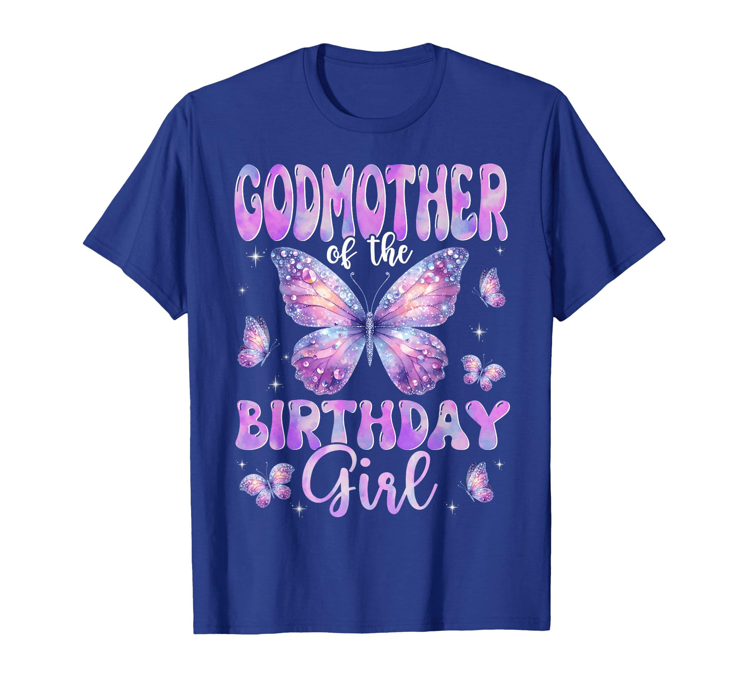 GodMother Of The Birthday Girl Butterfly Family Matching T-Shirt