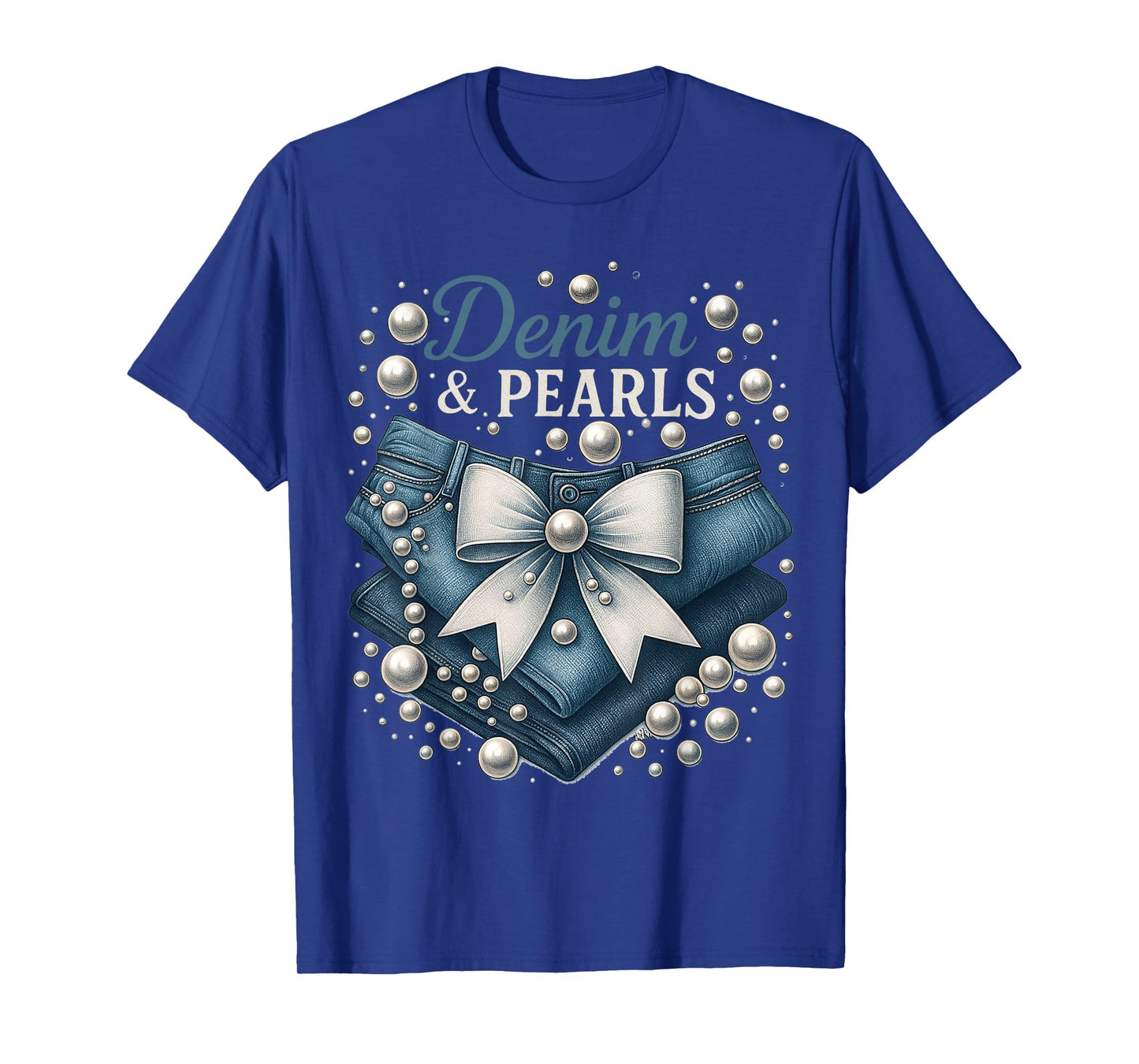Denim and Pearls for Ladies Skinny Jeans Lover Women T-Shirt