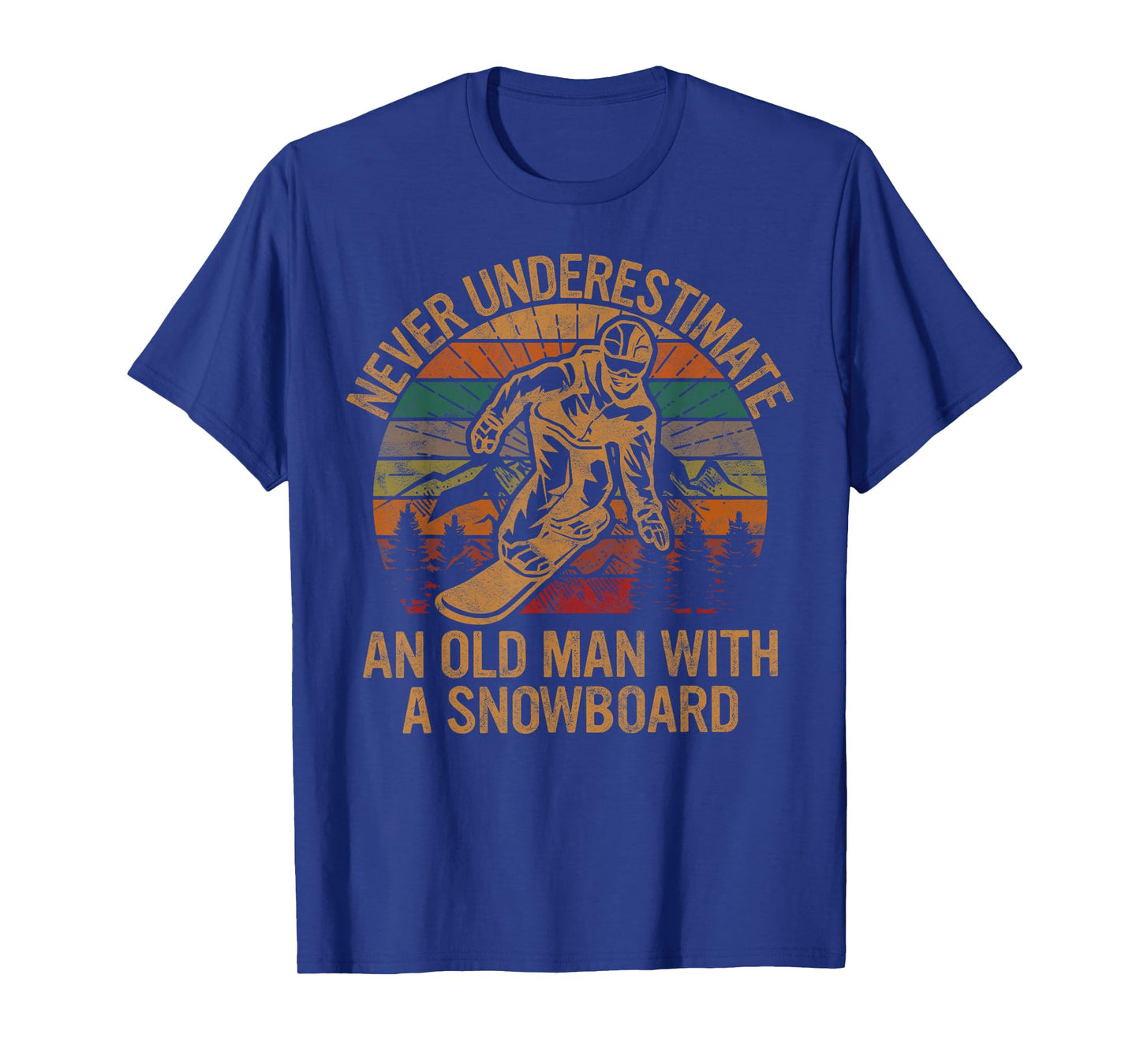 Never Underestimate An Old Man With A Snowboard Snowboarding T-Shirt